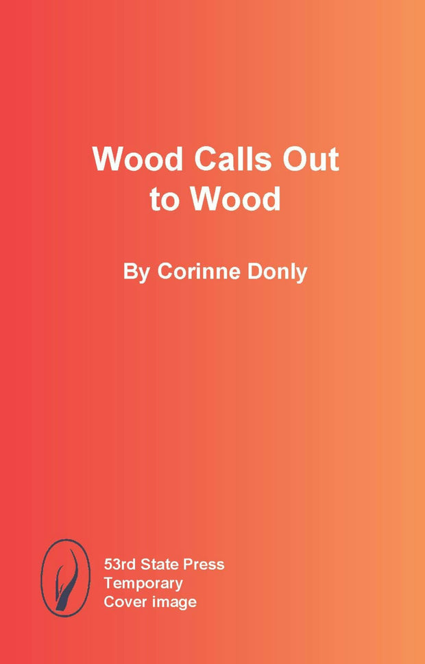 Cover image for Wood Calls Out to Wood, isbn: 9798992283914