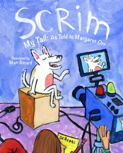 Cover image for Scrim My Tail: As Told to Margaret Orr, isbn: 9798992741339