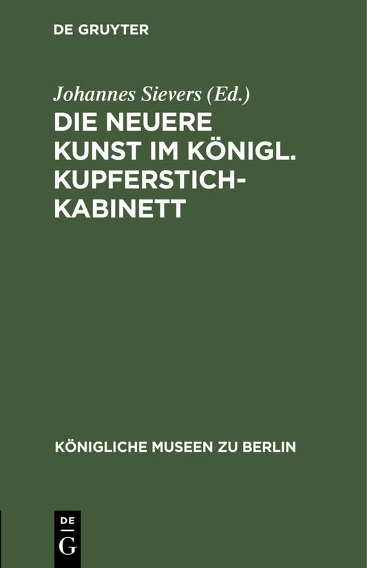 Die neuere Kunst im Königl. Kupferstichkabinett