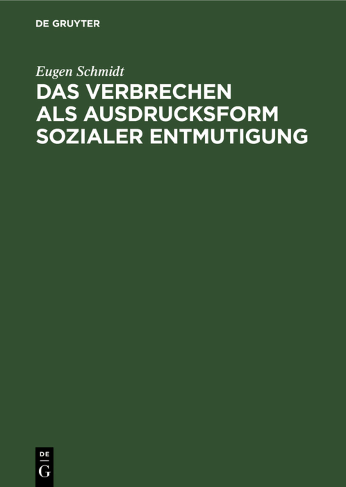 Das Verbrechen als Ausdrucksform sozialer Entmutigung