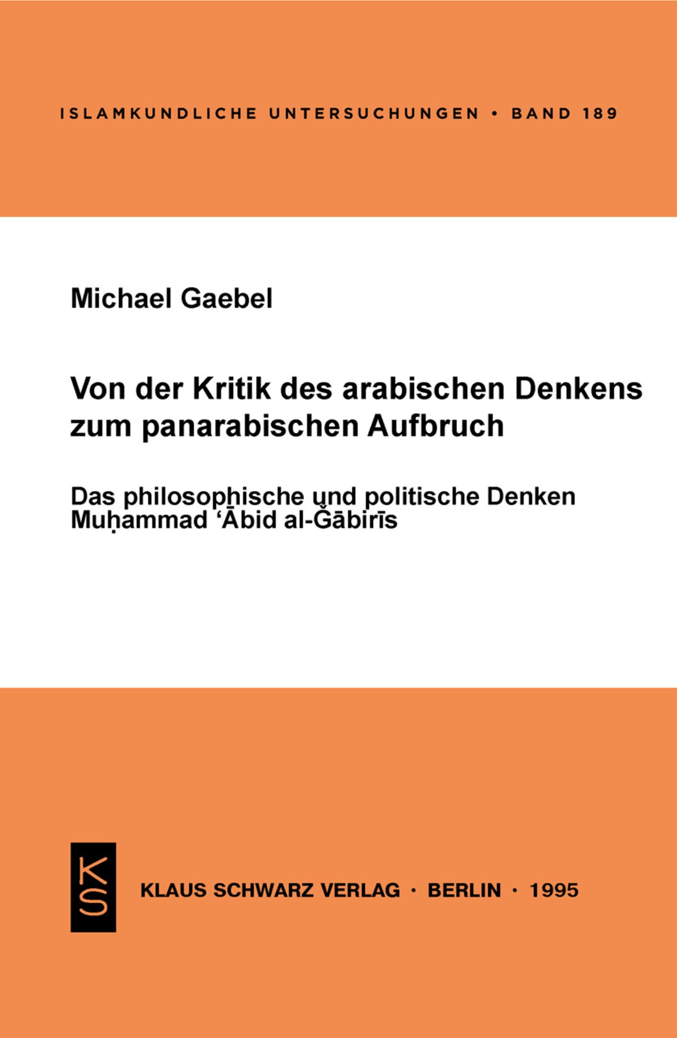 Von der Kritik des arabischen Denkens zum panarabischen Aufbruch