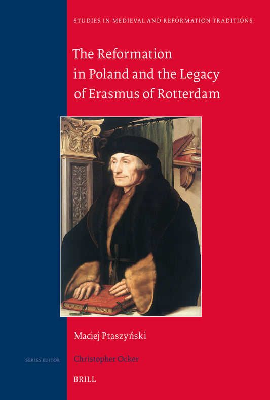 The Reformation in Poland and the Legacy of Erasmus of Rotterdam