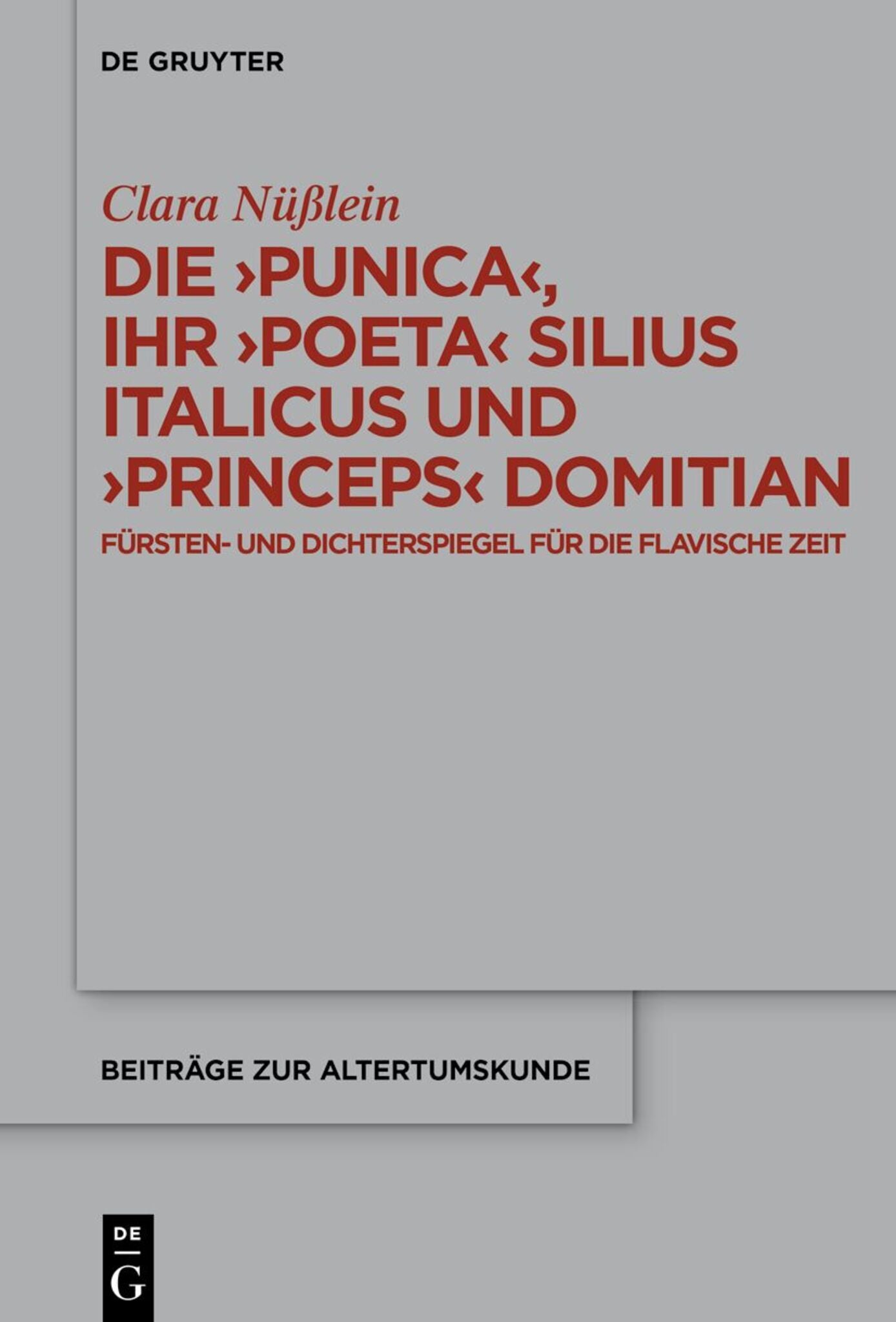 Die ›Punica‹, ihr ›poeta‹ Silius Italicus und ›princeps‹ Domitian