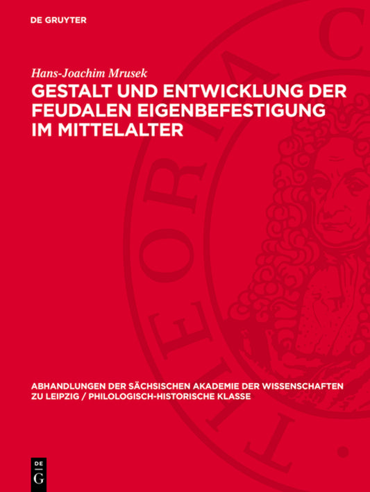 Gestalt und Entwicklung der feudalen Eigenbefestigung im Mittelalter