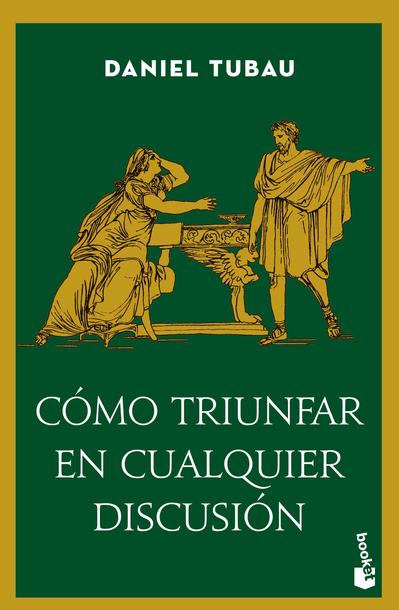 Cómo triunfar en cualquier discusión: Las estrategias que todo polemista selecto debe conocer / How to Win Any Argument