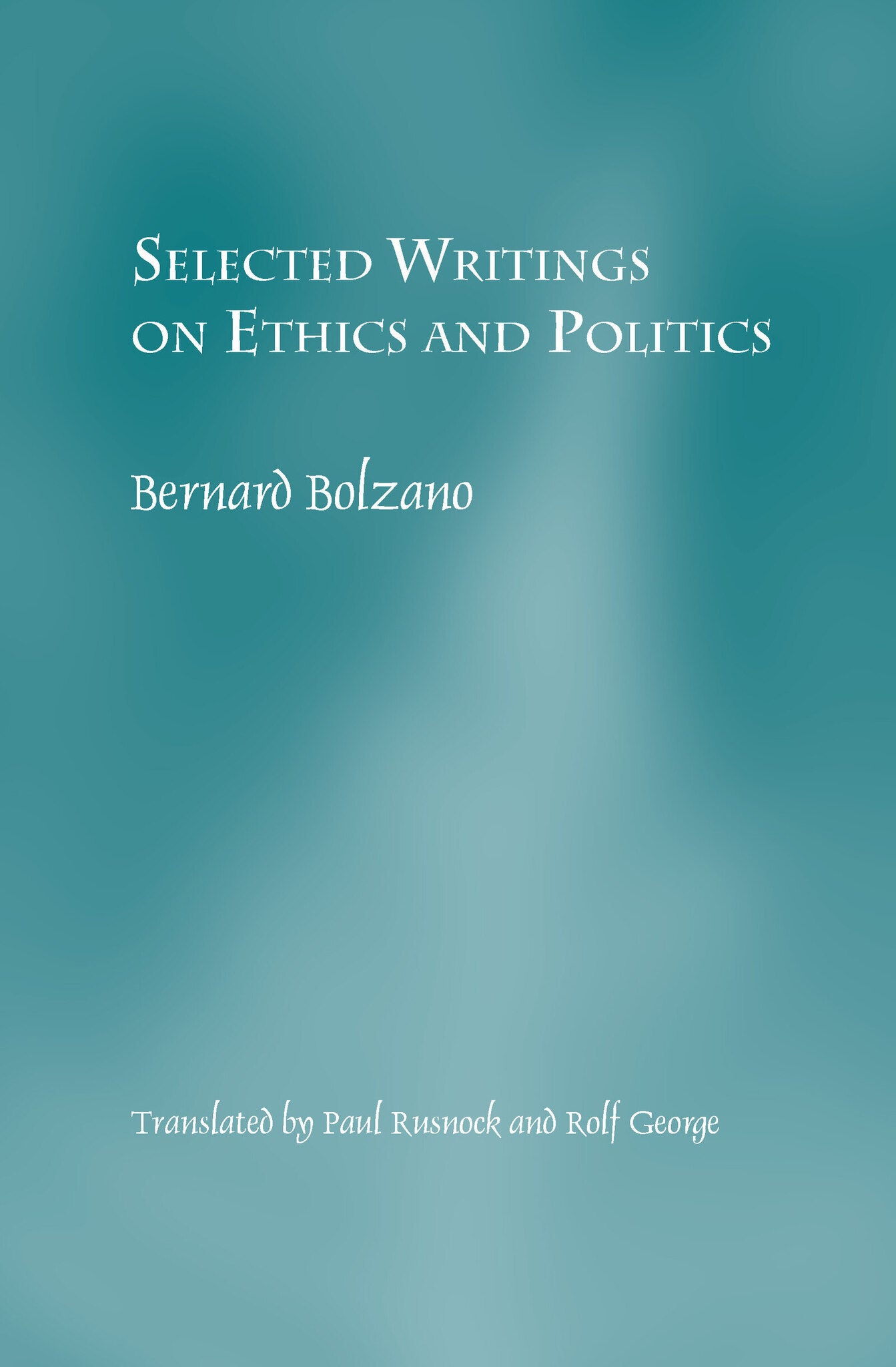 Selected Writings on Ethics and Politics
