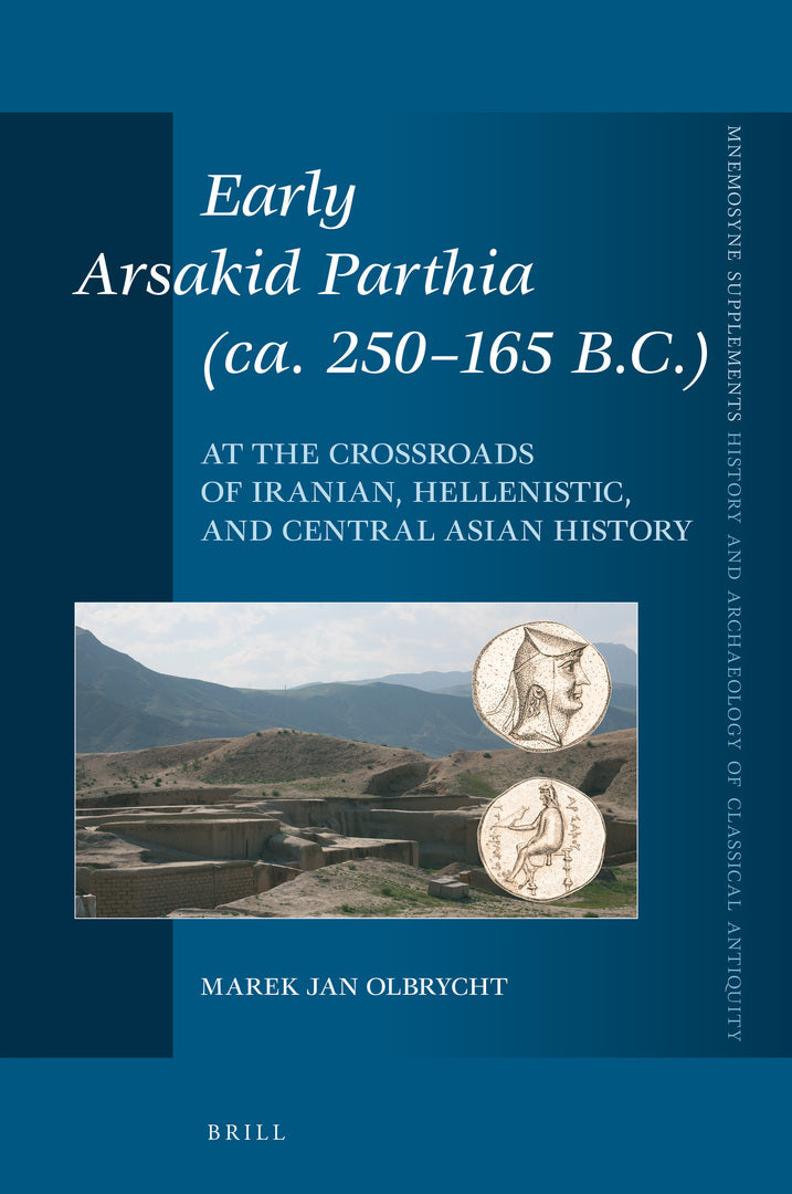 Cover image for Early Arsakid Parthia (ca. 250-165 B.C.) ISBN 9789004460751