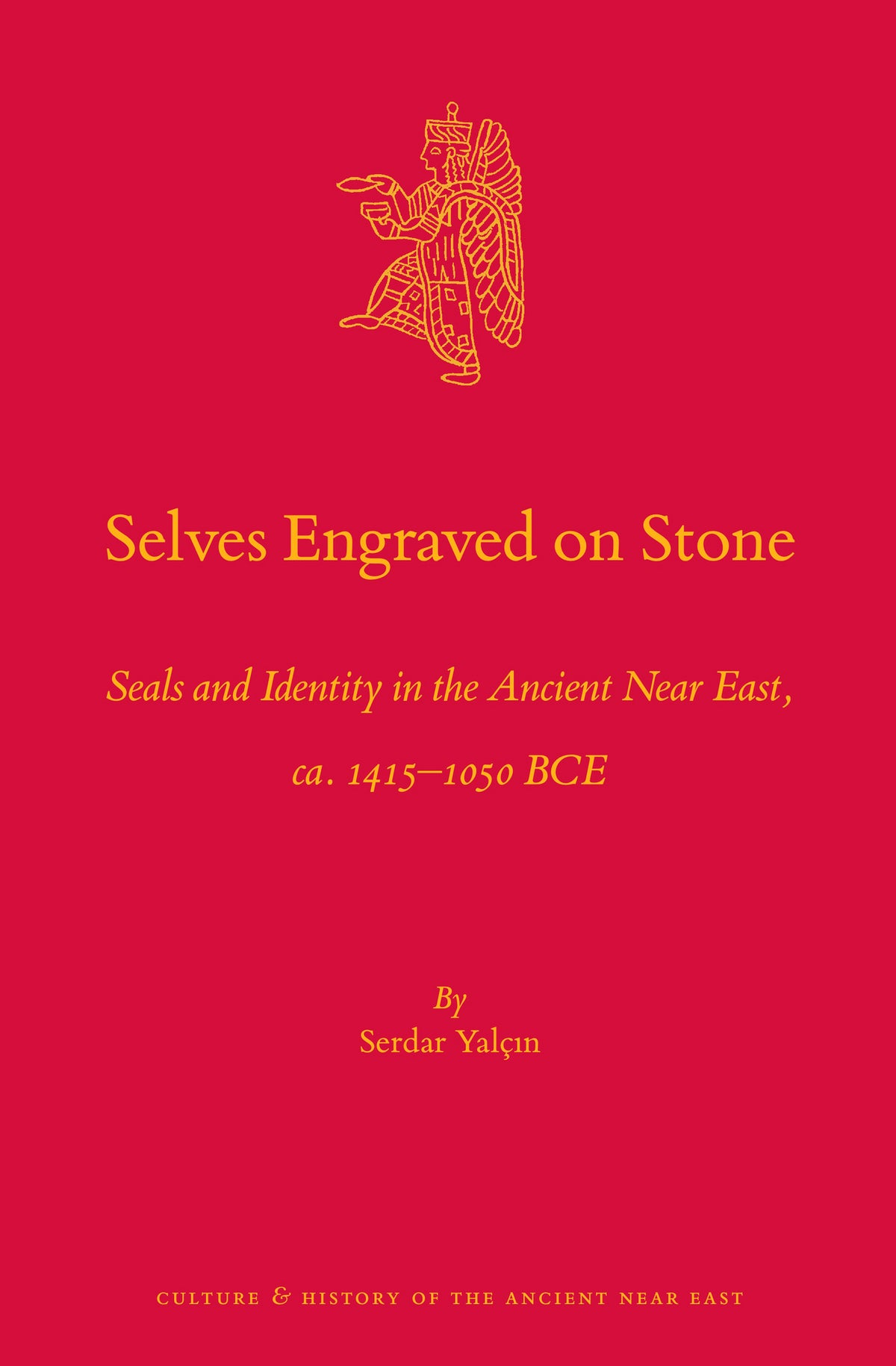 Selves Engraved on Stone: Seals and Identity in the Ancient Near East, ca. 1415–1050 BCE