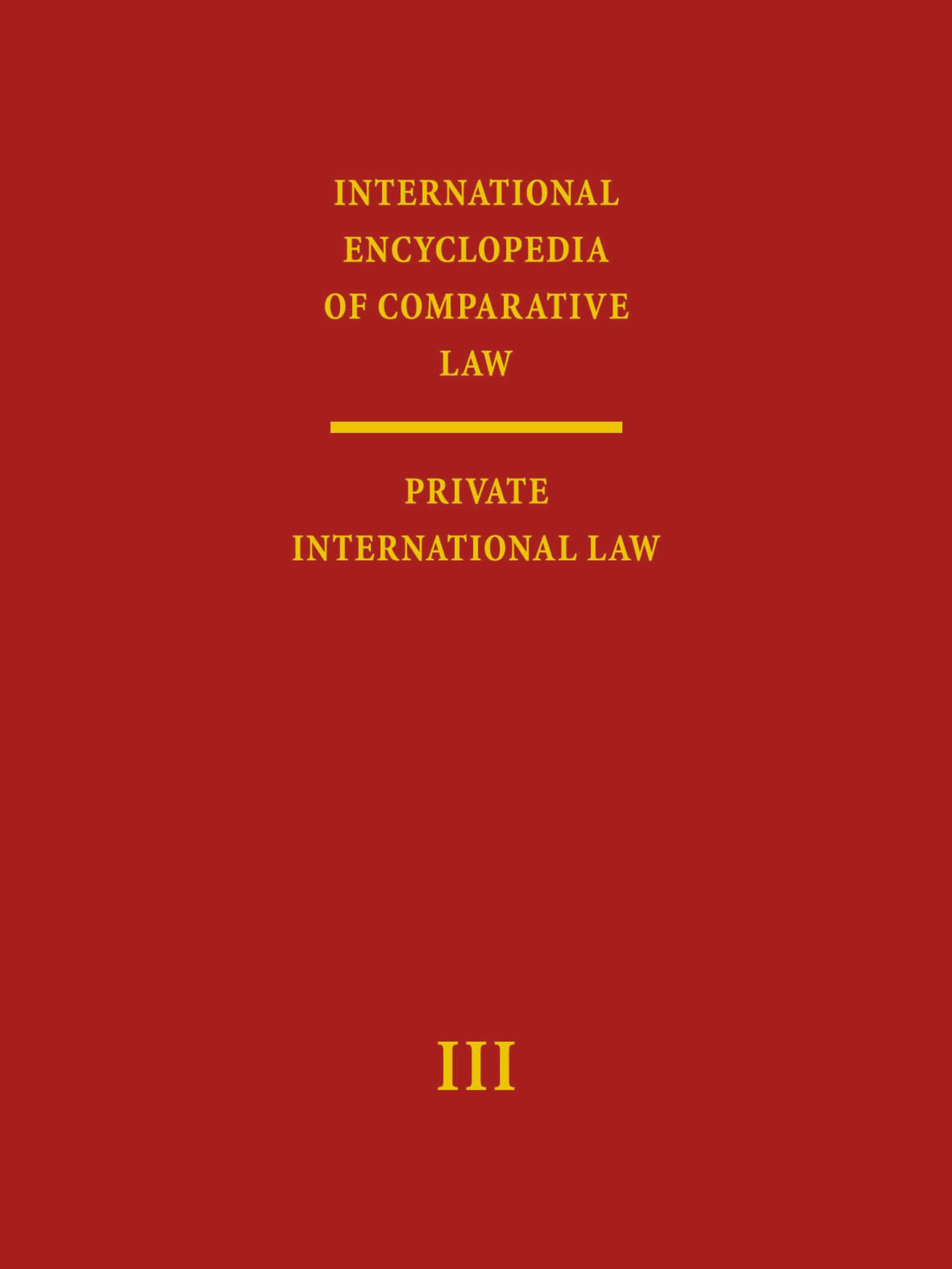 International Encyclopedia of Comparative Law, Volume III (2 vols)