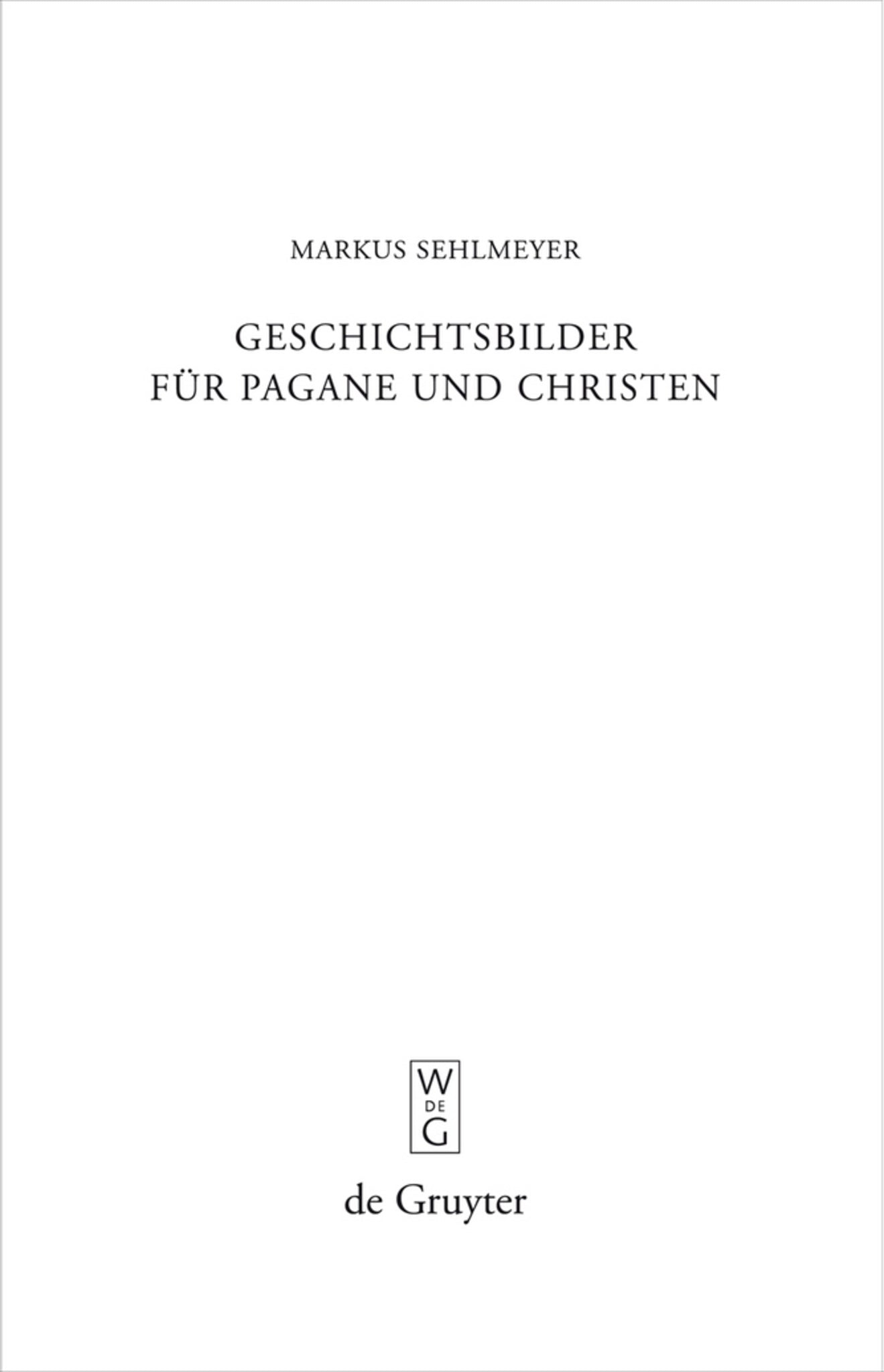 Geschichtsbilder für Pagane und Christen