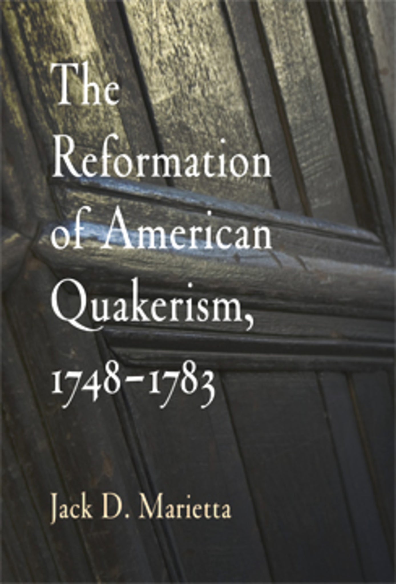 The Reformation of American Quakerism, 1748-1783