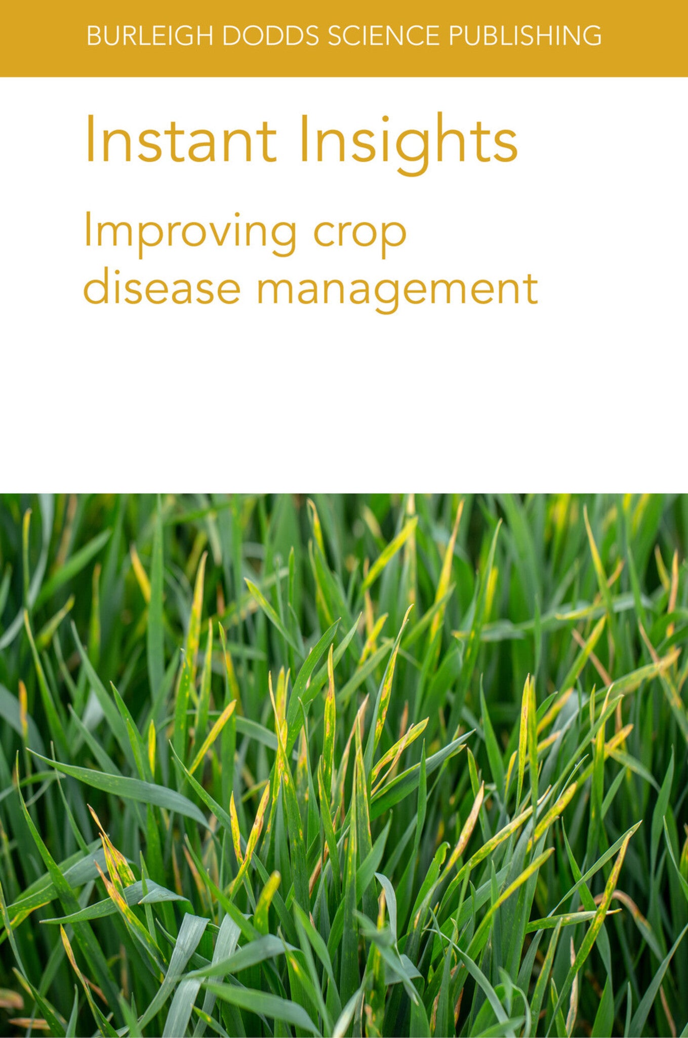 Cover image for Instant Insights: Improving crop disease management ISBN 9781801461702