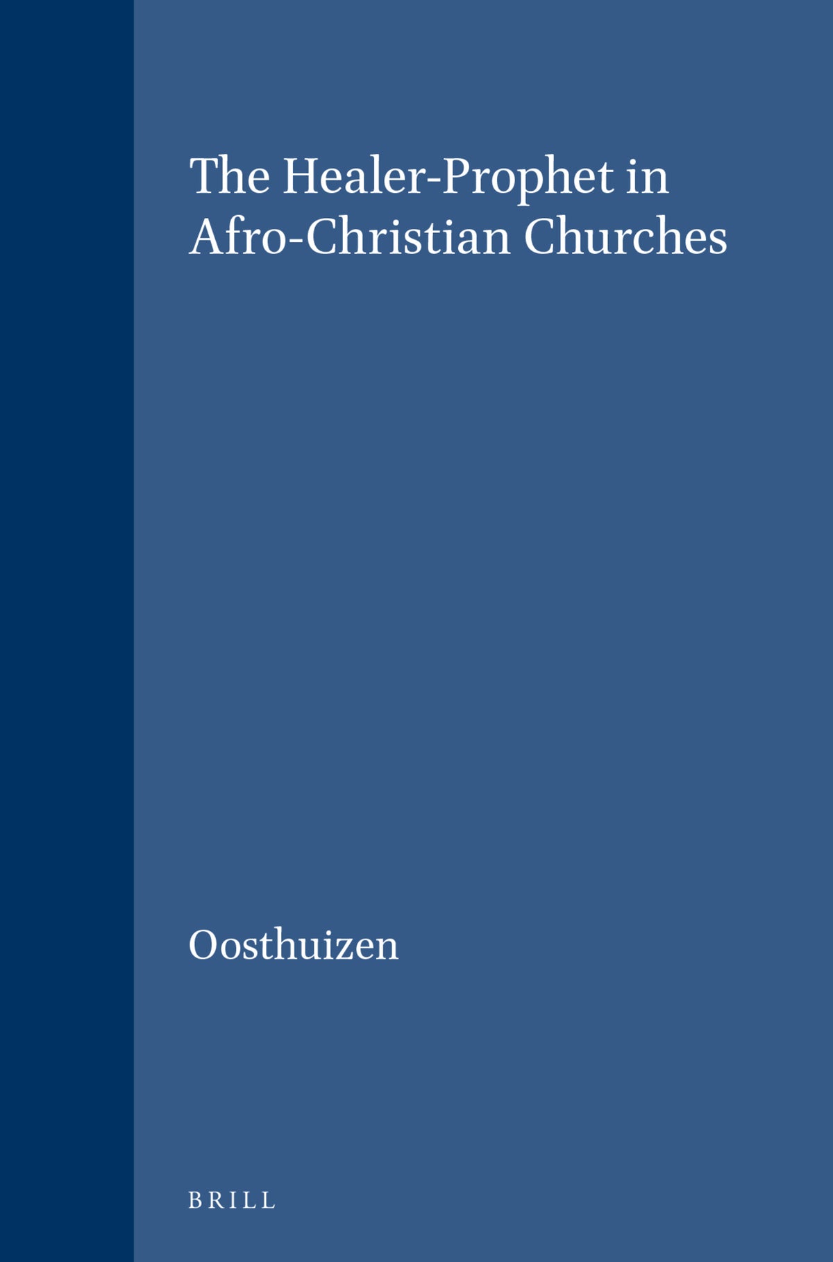 Cover image for The Healer-Prophet in Afro-Christian Churches ISBN 9789004094680