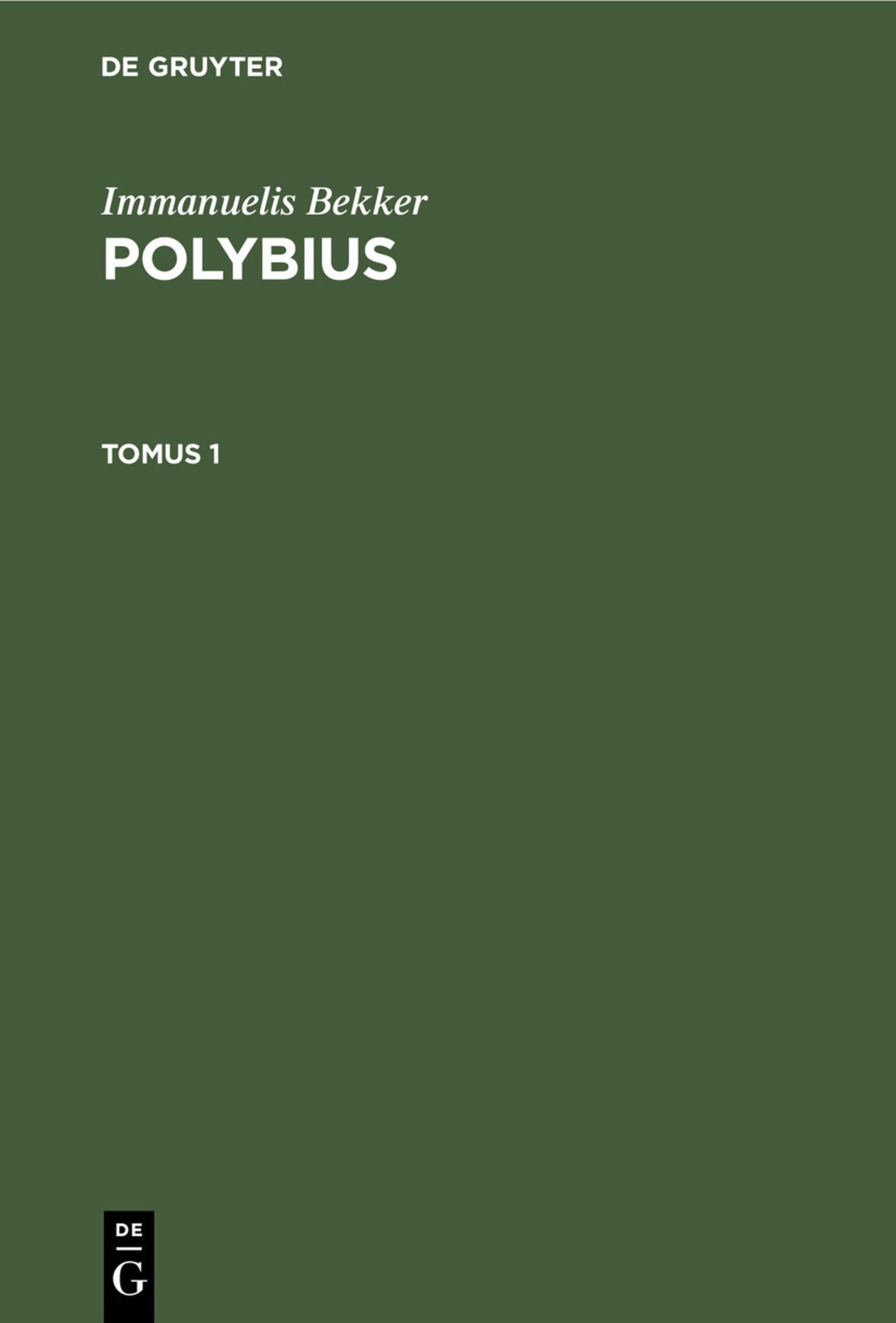 Cover image for Immanuelis Bekker: Polybius. Tomus 1 ISBN 9783112389430