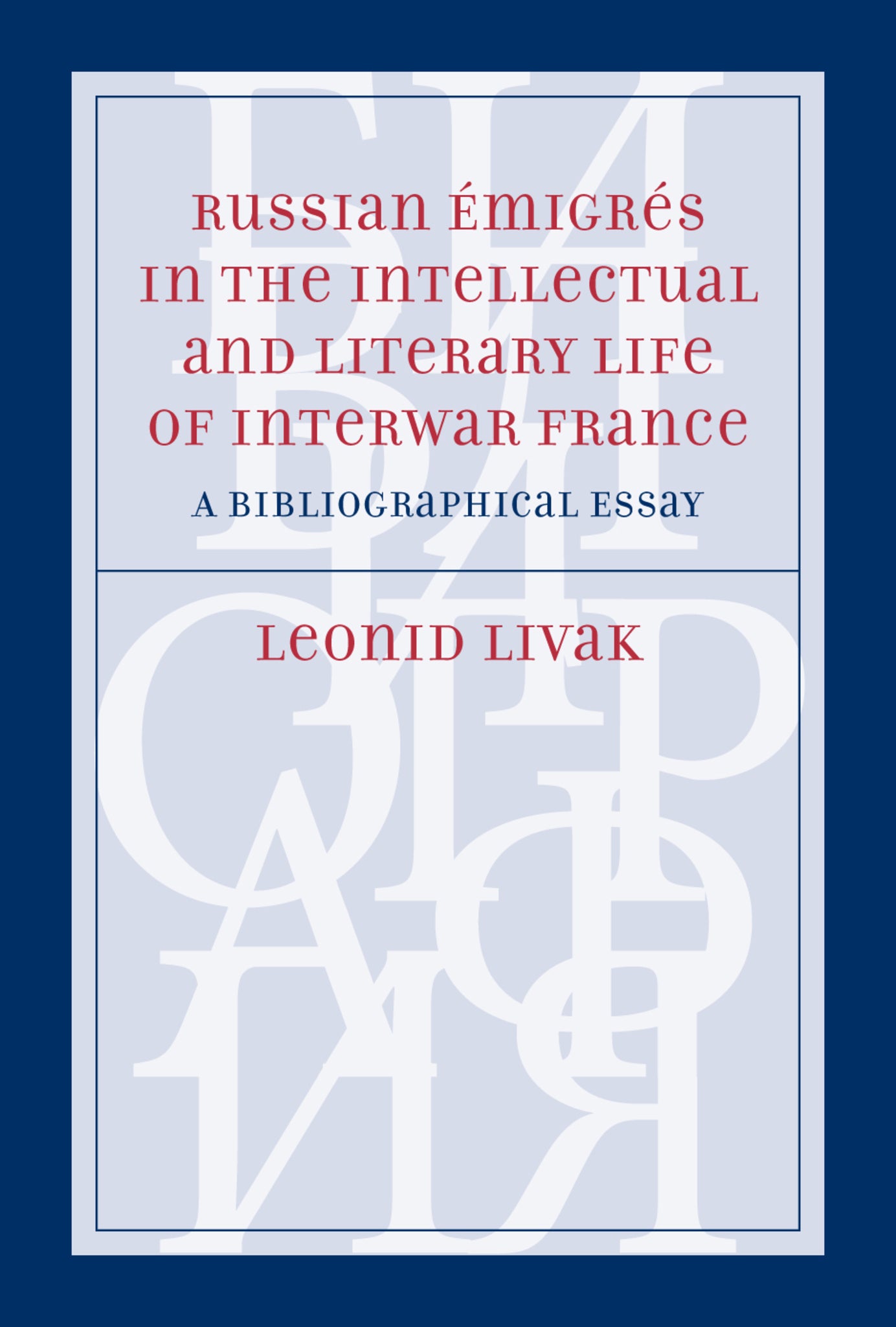 Russian Émigrés in the Intellectual and Literary Life of Inter-War France