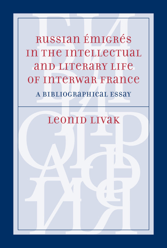 Russian Émigrés in the Intellectual and Literary Life of Inter-War France