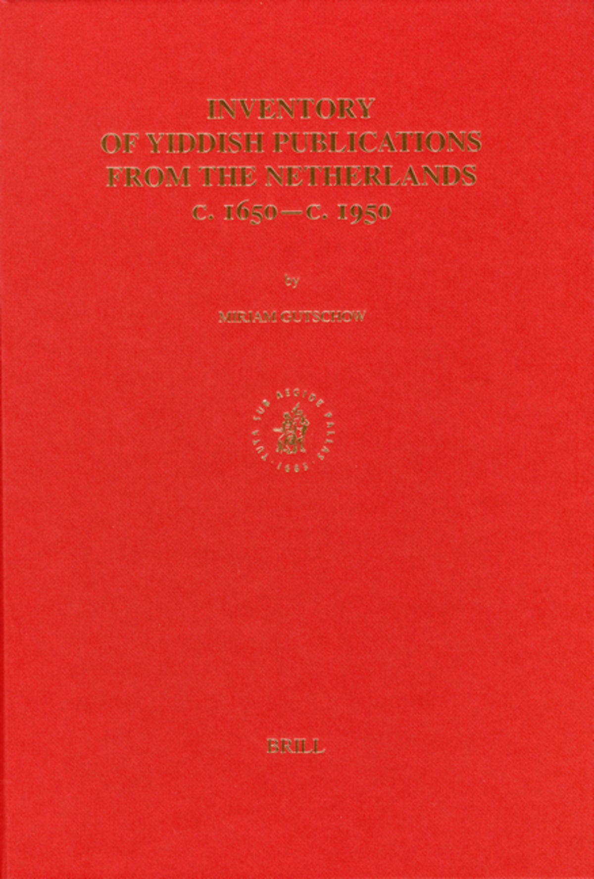 Cover image for Inventory of Yiddish Publications from the Netherlands c.1650 - c. 1950 ISBN 9789004149847