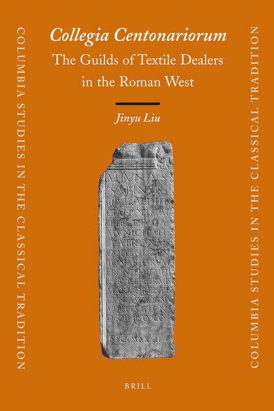 Collegia Centonariorum: The Guilds of Textile Dealers in the Roman West