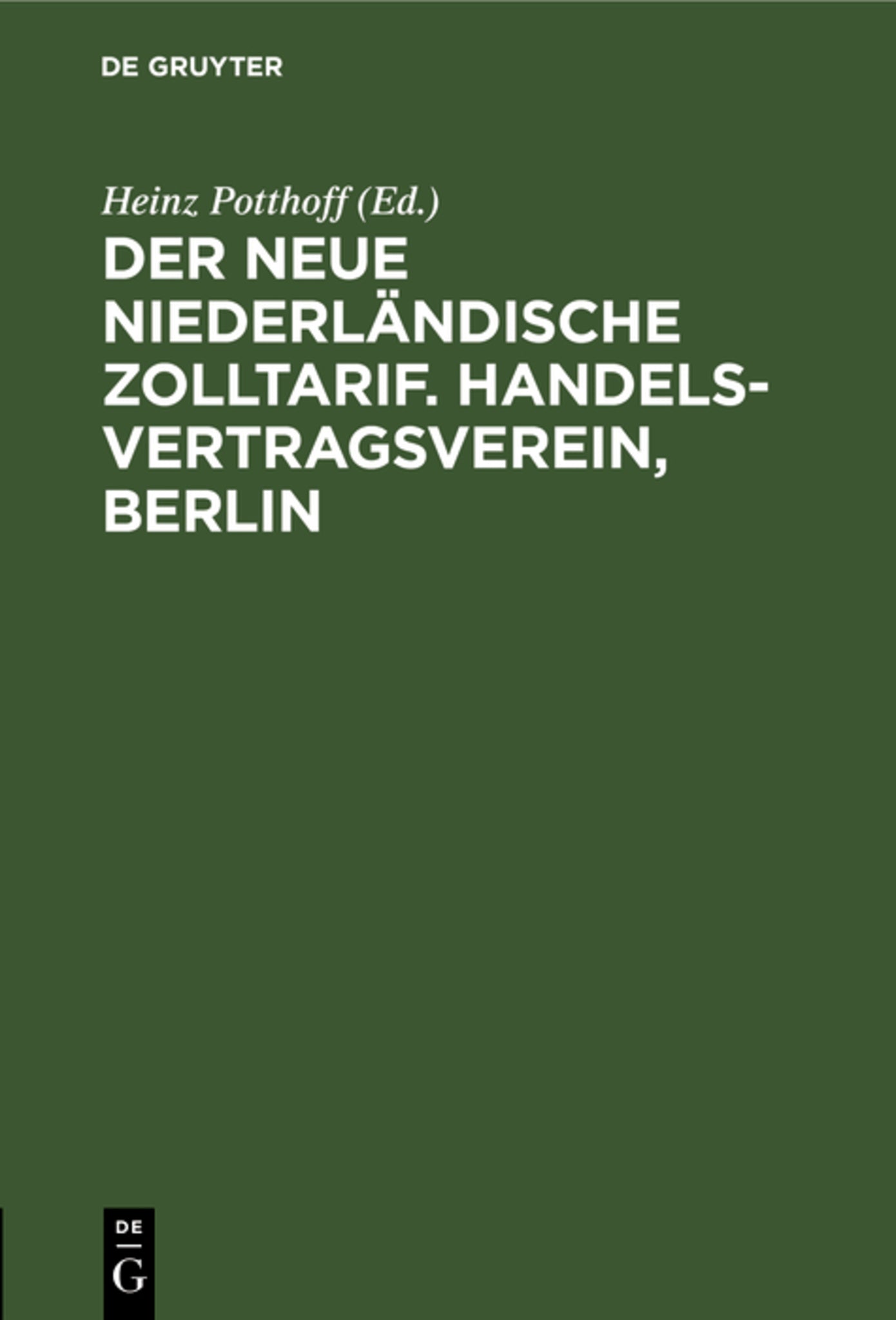 Der neue niederländische Zolltarif. Handelsvertragsverein, Berlin