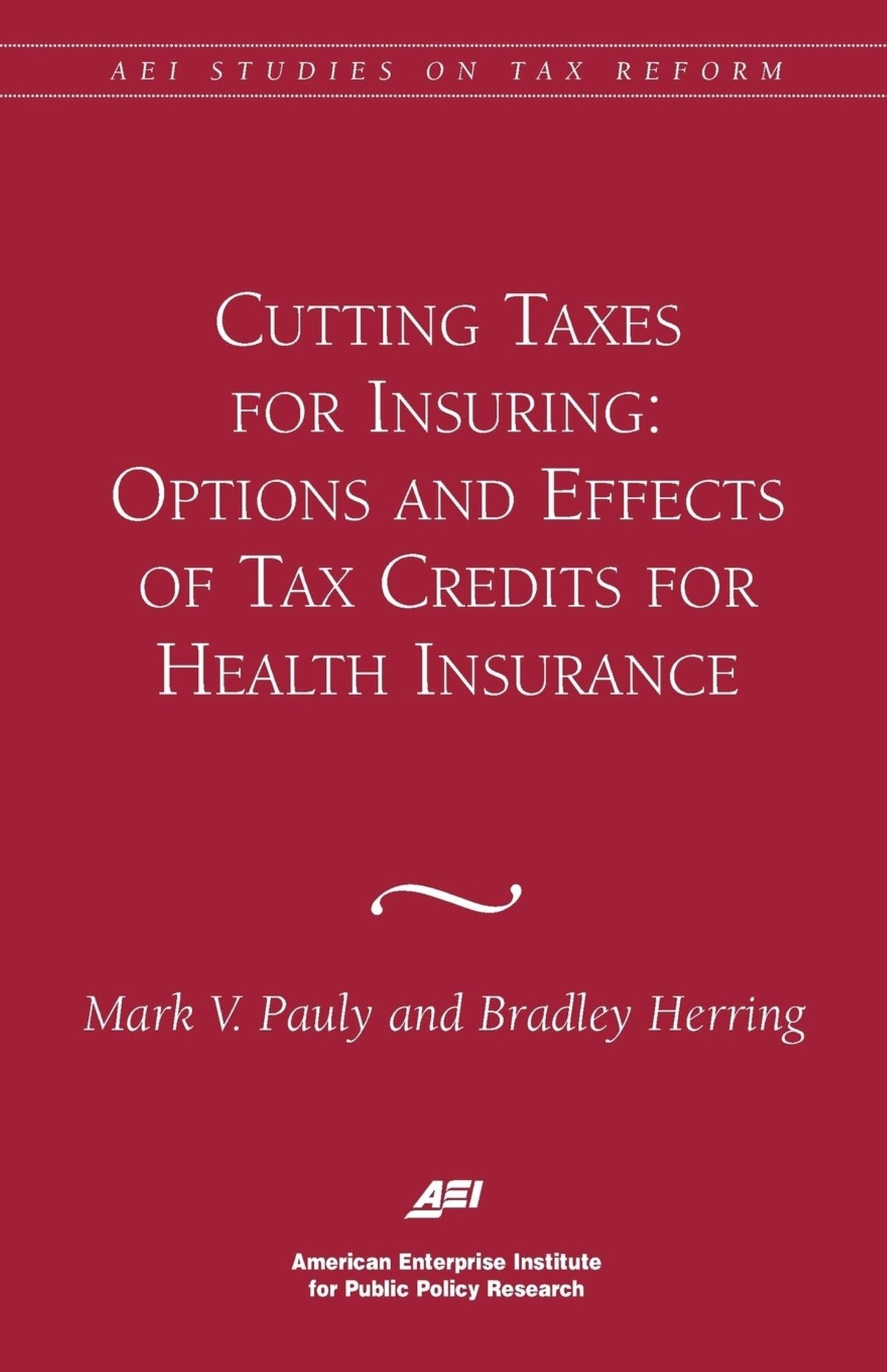 Cutting Taxes for Insuring: Options and Effects of Tax Credits for Health Insurance