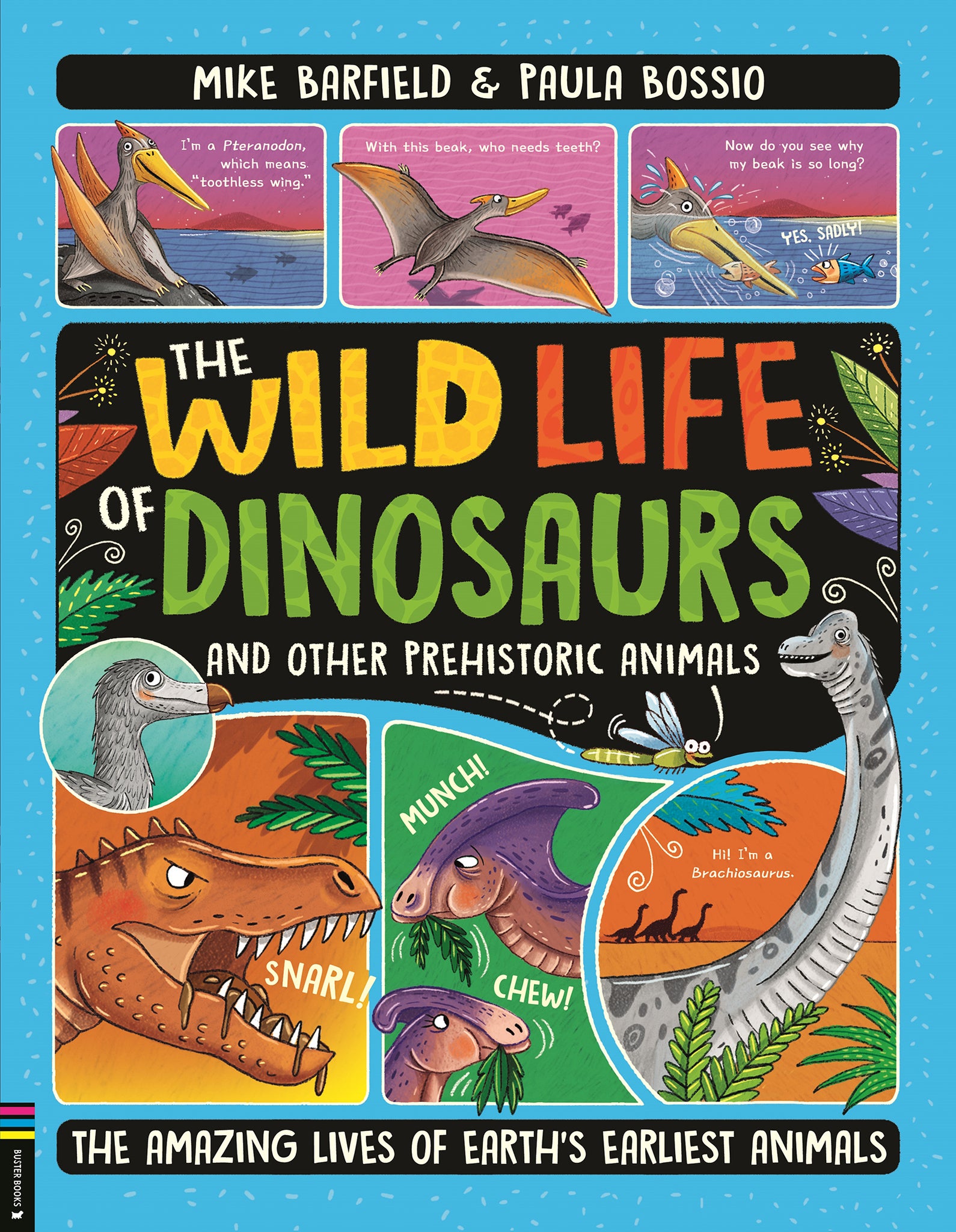 The Wild Life of Dinosaurs and Other Prehistoric Animals
