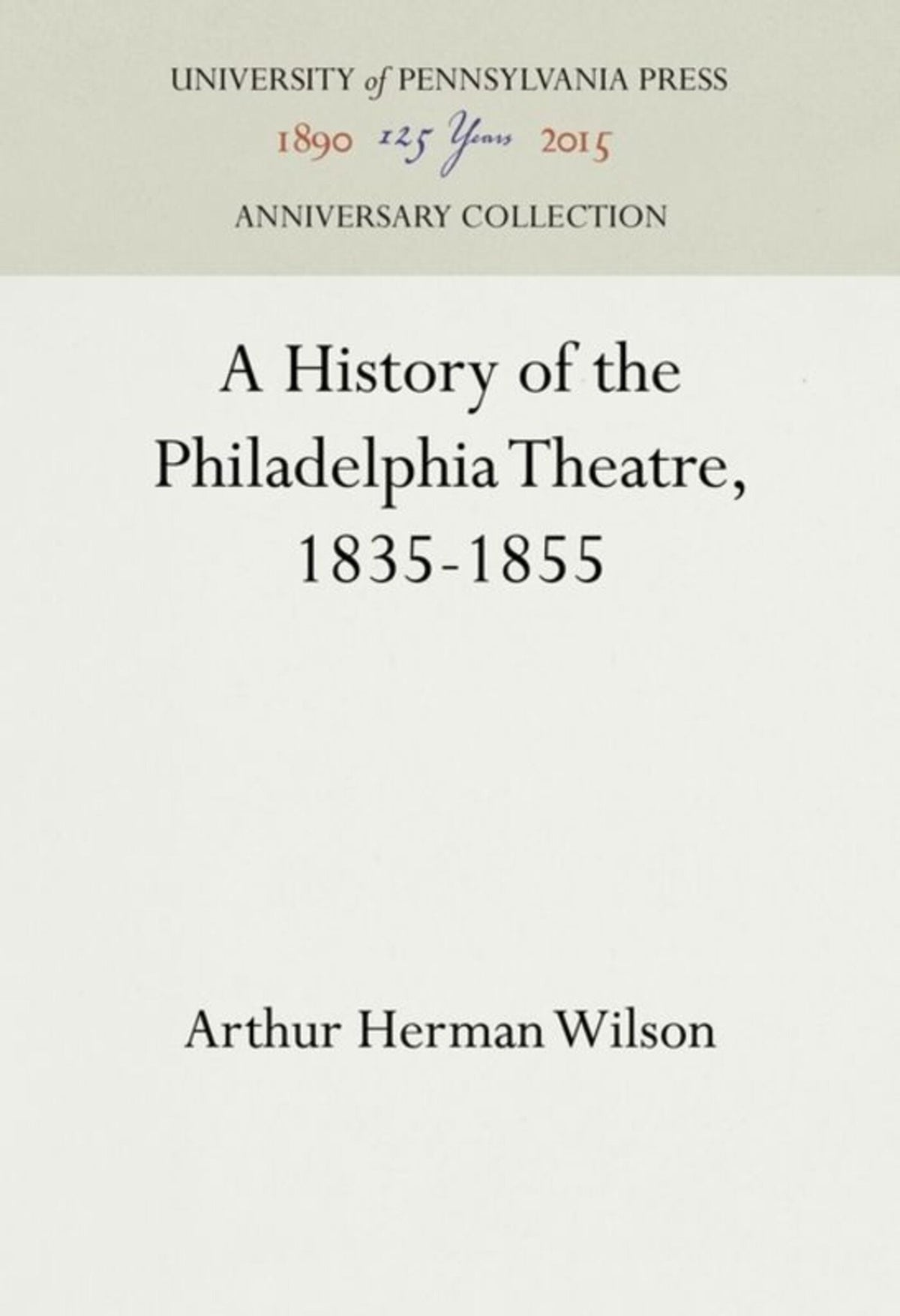 A History of the Philadelphia Theatre, 1835-1855