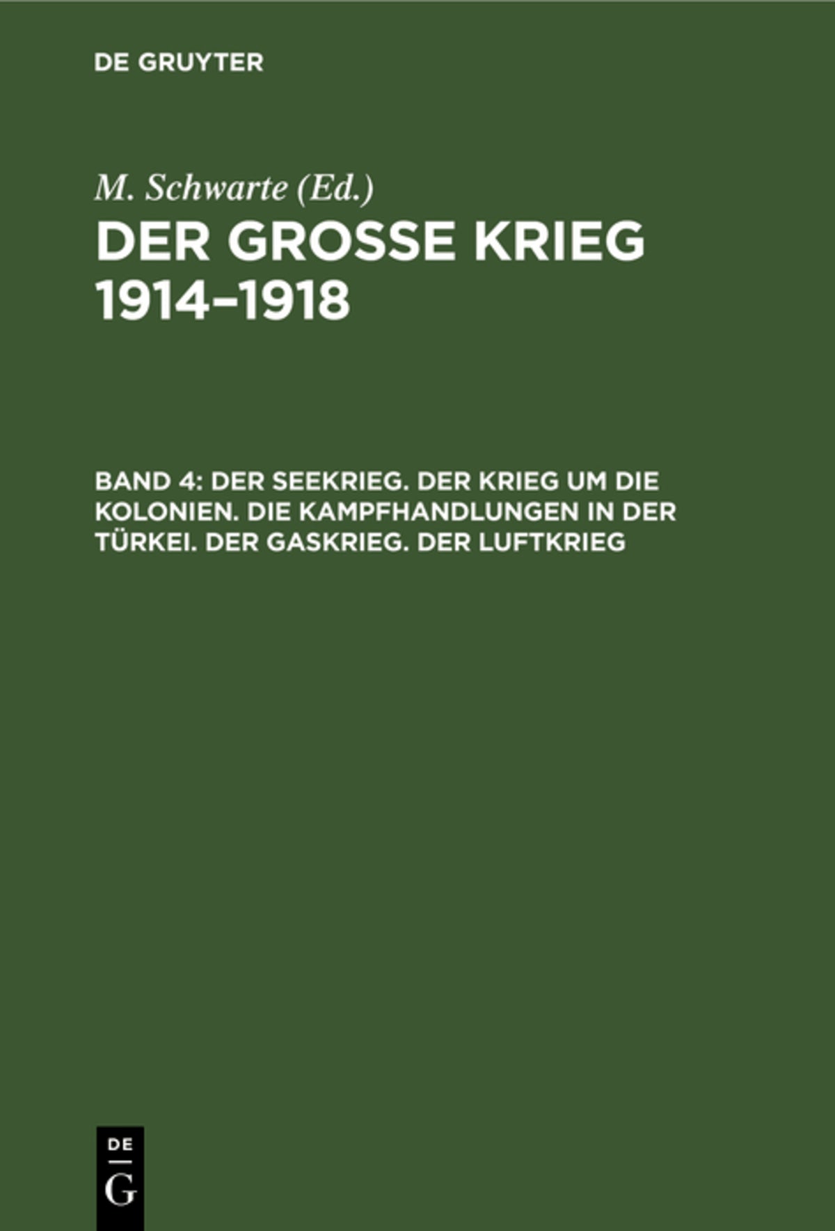 Cover image for Der Seekrieg. Der Krieg um die Kolonien. Die Kampfhandlungen in der Türkei. Der Gaskrieg. Der Luftkrieg ISBN 9783112331118