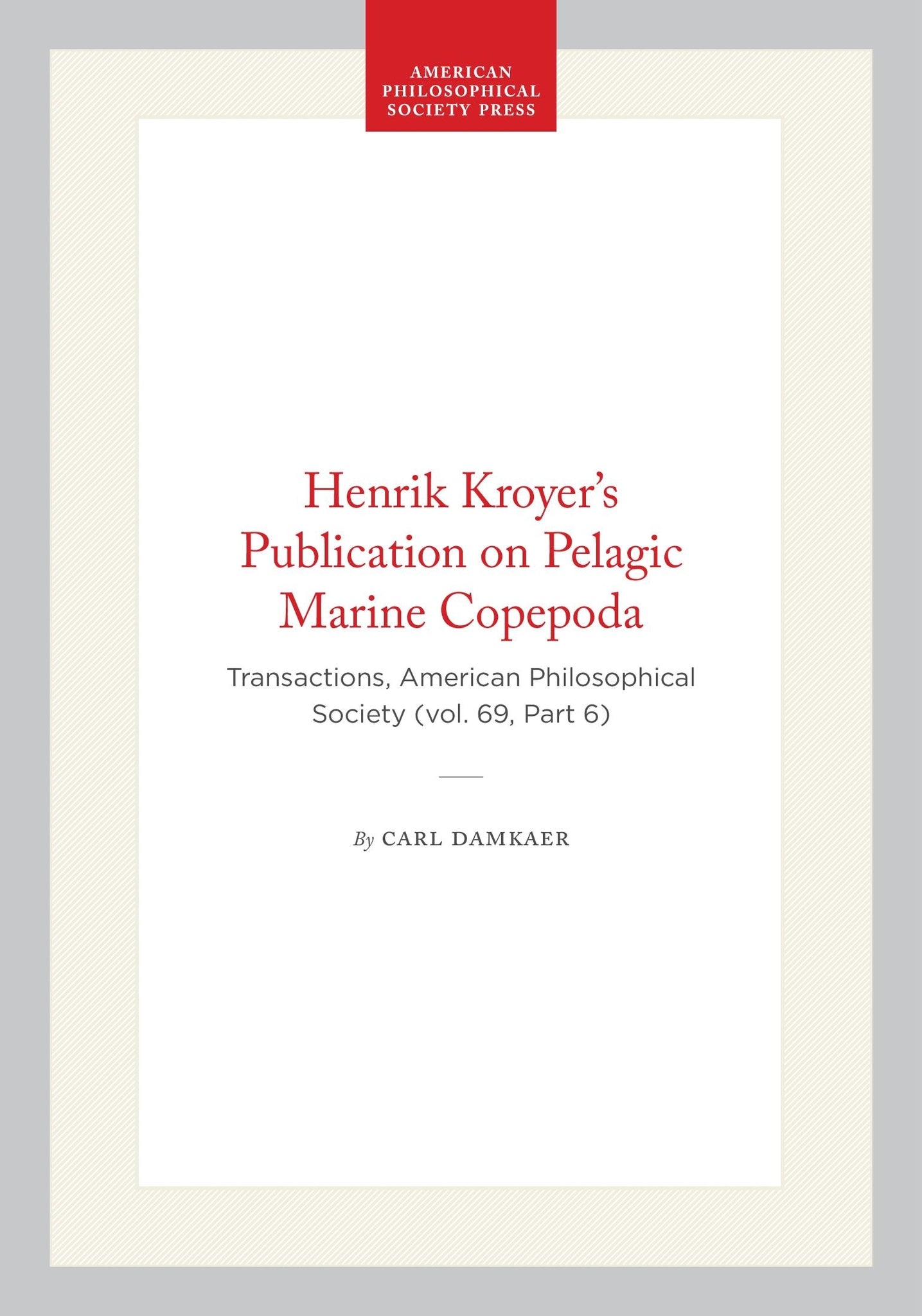 Henrik Kroyer’s Publication on Pelagic Marine Copepoda