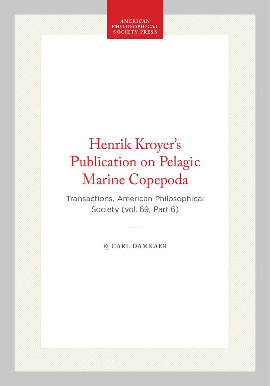 Henrik Kroyer’s Publication on Pelagic Marine Copepoda