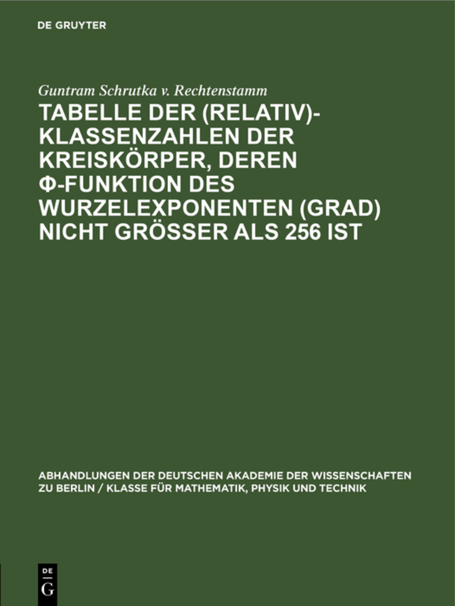 Tabelle der (Relativ)-Klassenzahlen der Kreiskörper, deren φ-Funktion des Wurzelexponenten (Grad) nicht größer als 256 ist