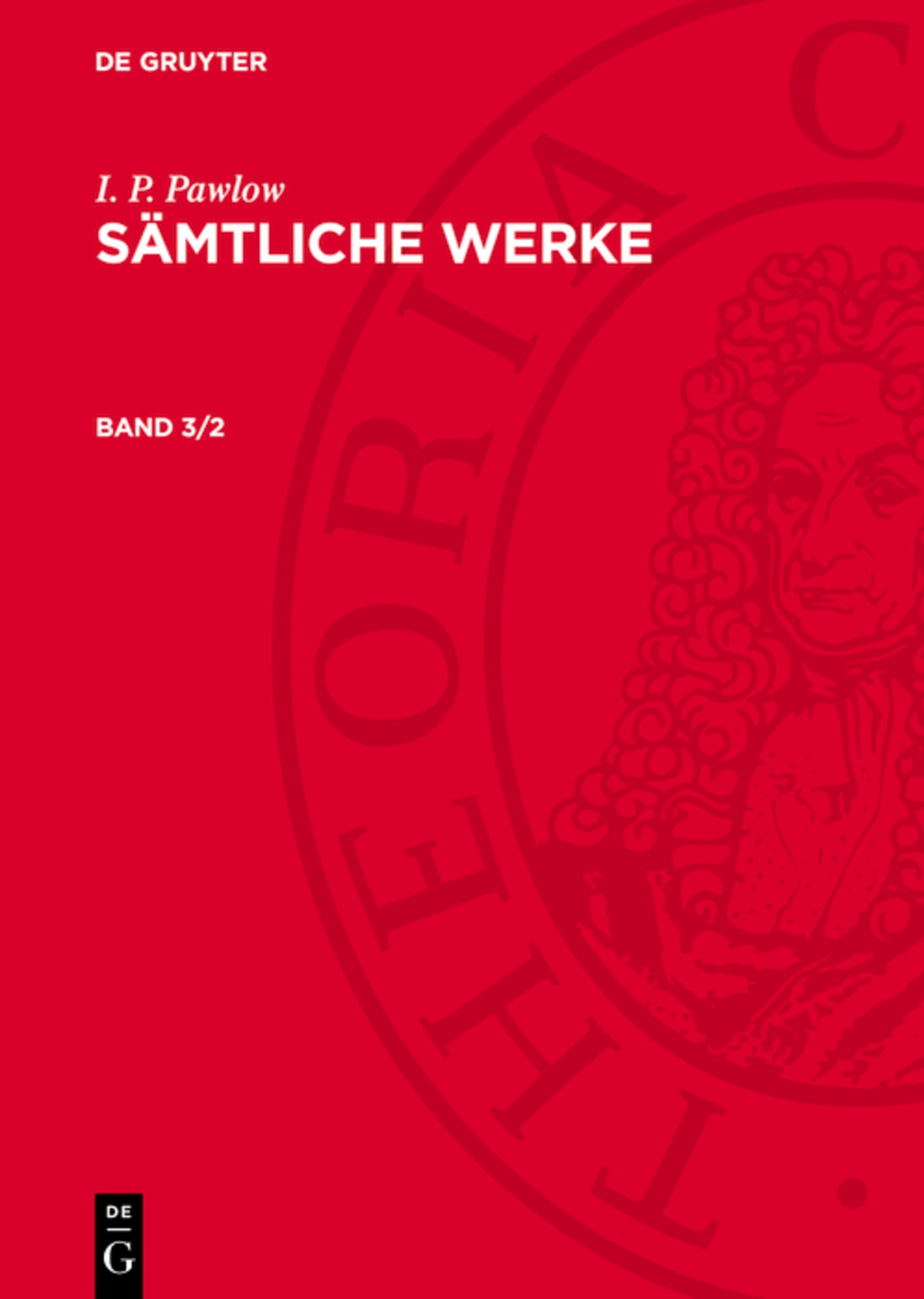 I. P. Pawlow: Sämtliche Werke. Band 3/2