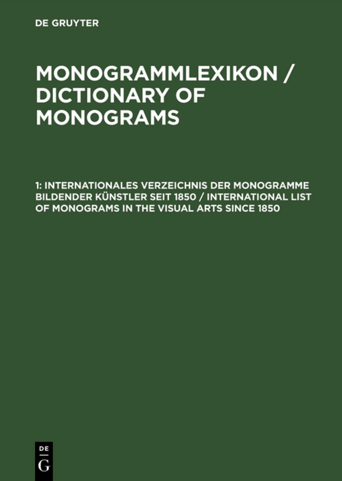 Cover image for Internationales Verzeichnis der Monogramme bildender Künstler seit 1850 / International List of Monograms in the Visual Arts since 1850 ISBN 9783110144536