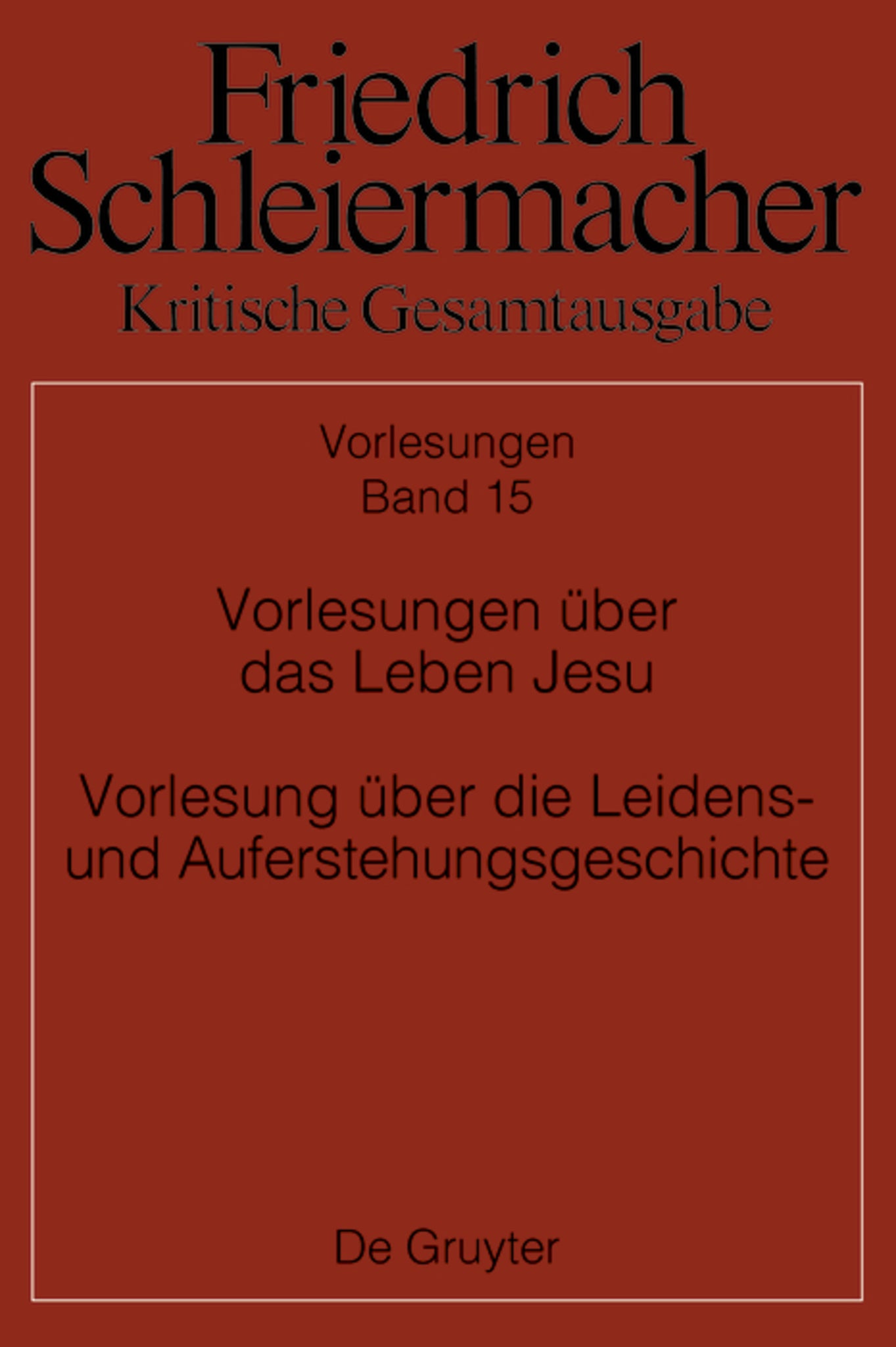 Vorlesungen über das Leben Jesu Vorlesung über die Leidens- und Auferstehungsgeschic hte