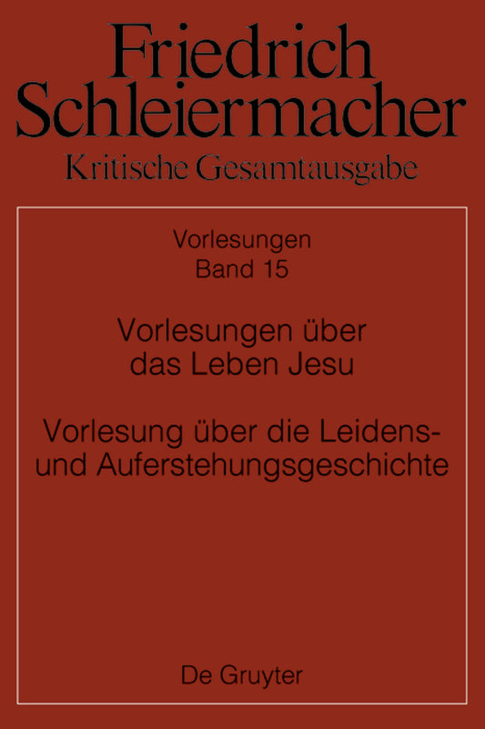 Vorlesungen über das Leben Jesu Vorlesung über die Leidens- und Auferstehungsgeschic hte