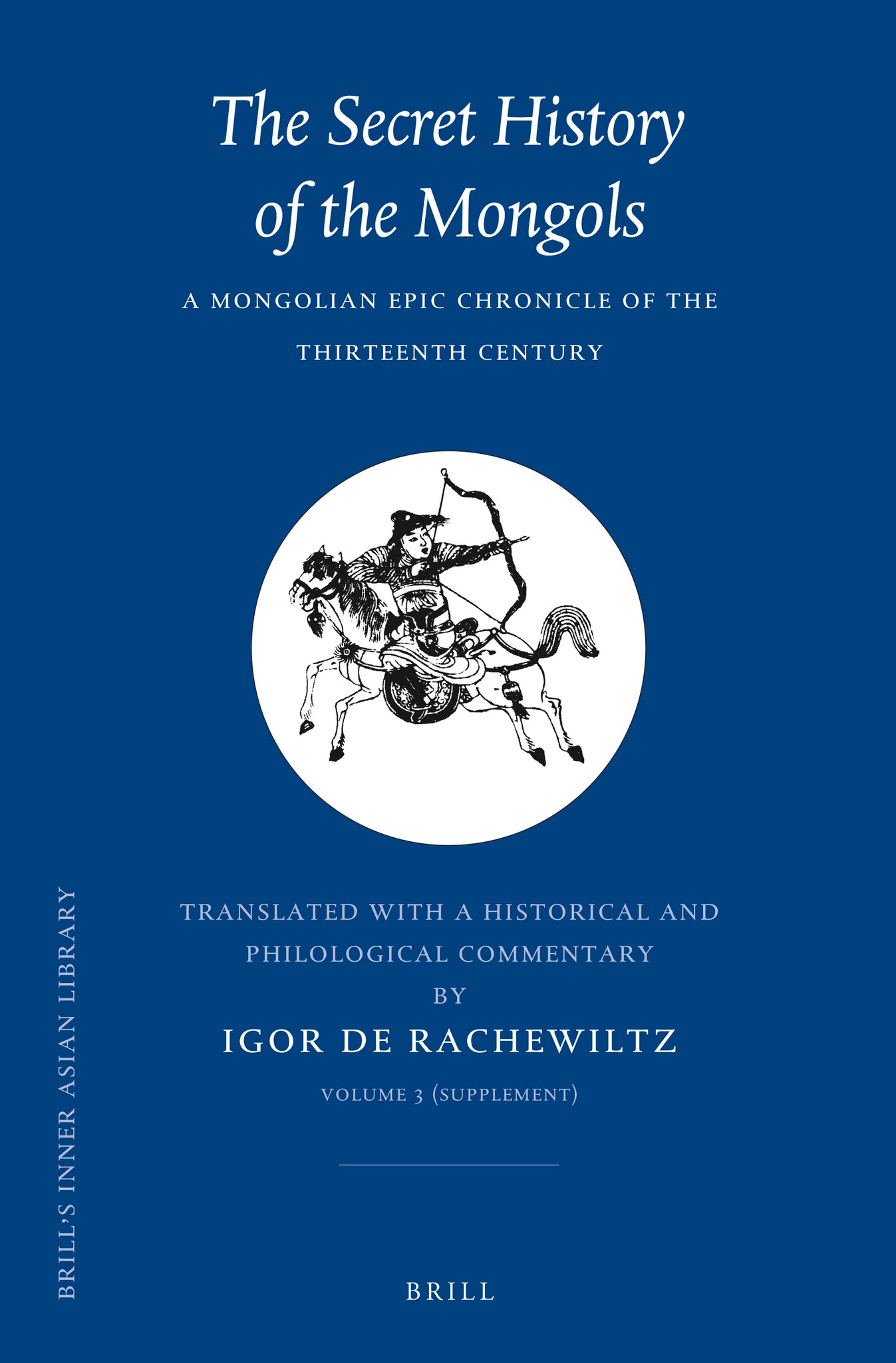 The Secret History of the Mongols, VOLUME 3 (Supplement)