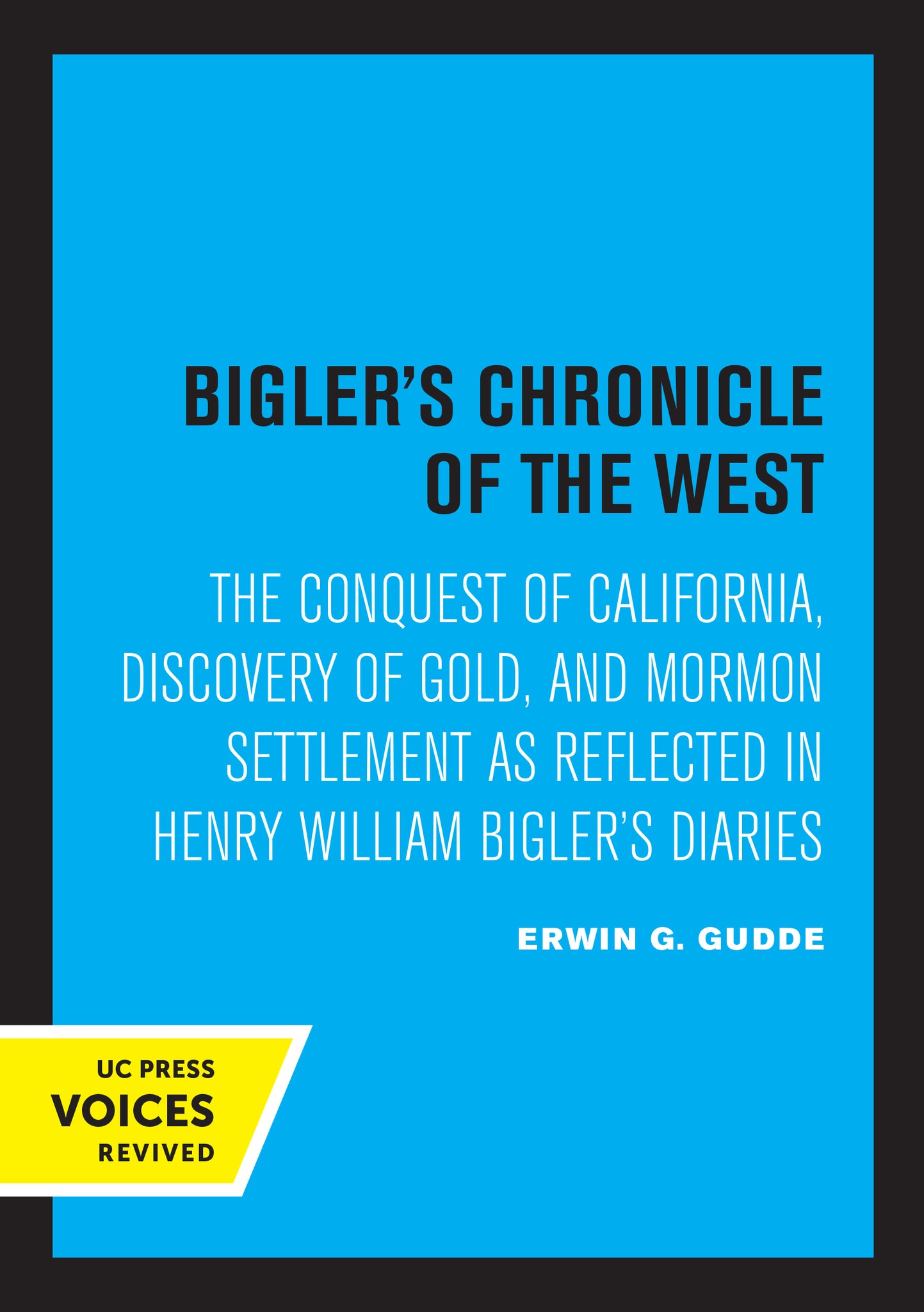 Cover image for Bigler's Chronicle of the West ISBN 9780520315365