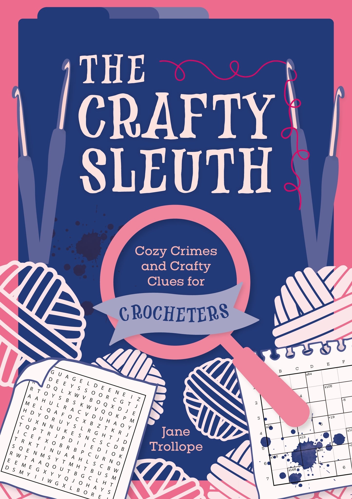 The Crafty Sleuth: Cozy Crimes and Crafty Clues for Crocheters