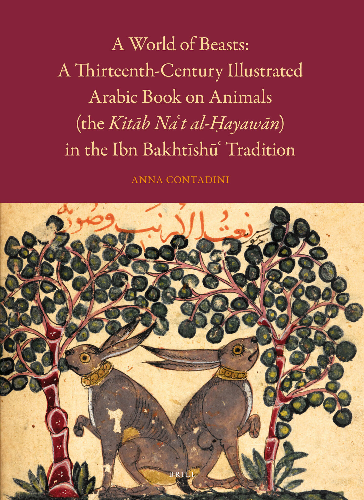 Cover image for A World of Beasts: A Thirteenth-Century Illustrated Arabic Book on Animals (the Kitāb Na‘t al-Ḥayawān) in the Ibn Bakhtīshū‘ Tradition ISBN 9789004733404
