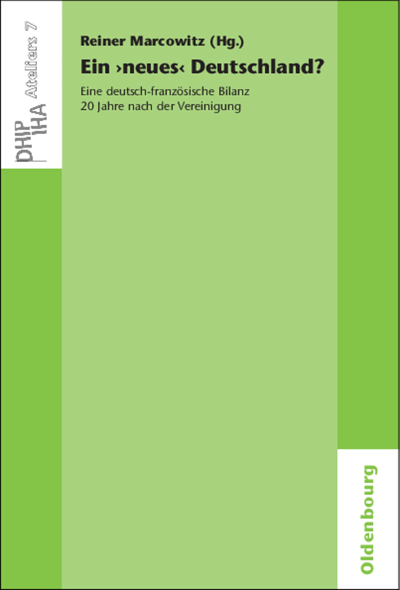 Ein 'neues' Deutschland? Eine deutsch-französische Bilanz 20 Jahre nach der Vereinigung