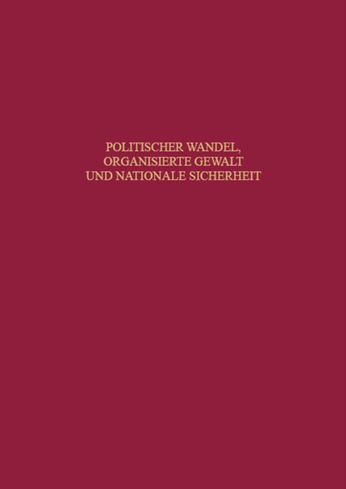 Politischer Wandel, organisierte Gewalt und nationale Sicherheit