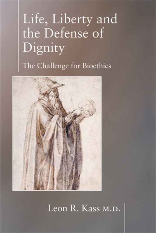 Life Liberty & the Defense of Dignity