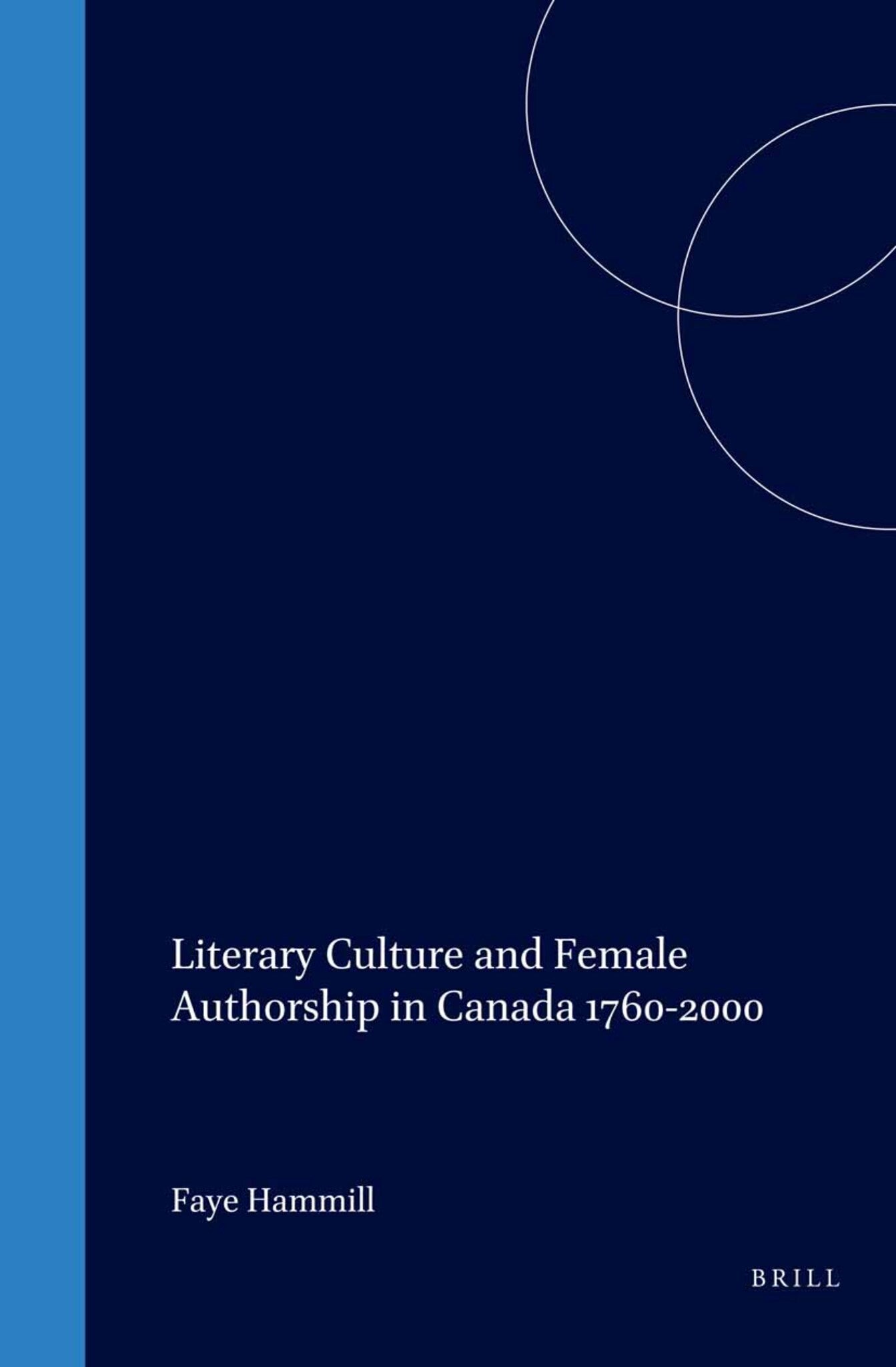 Cover image for Literary Culture and Female Authorship in Canada 1760-2000 ISBN 9789042009059