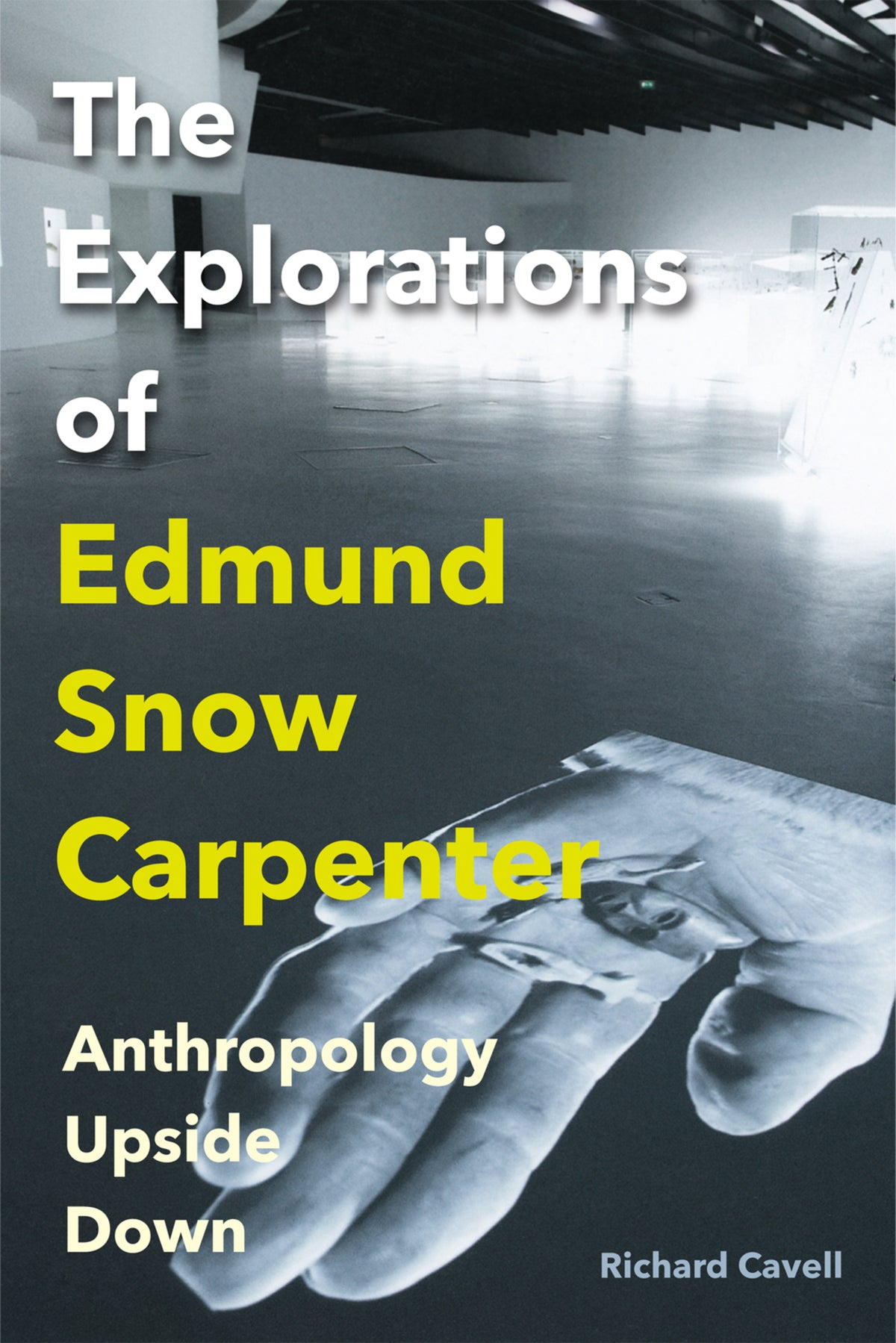 Cover image for The Explorations of Edmund Snow Carpenter ISBN 9780228023098