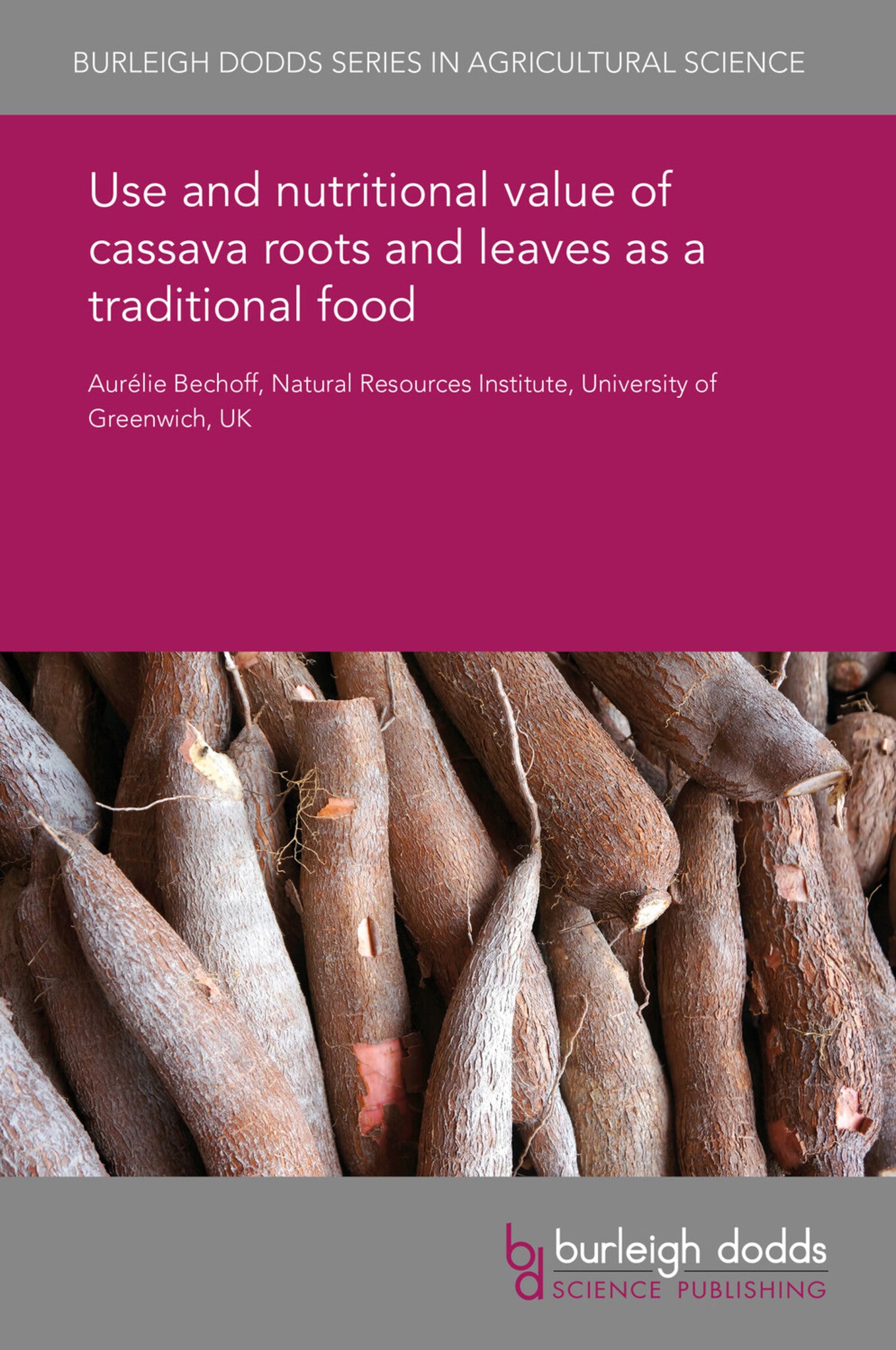 Cover image for Use and nutritional value of cassava roots and leaves as a traditional food ISBN 9781838790509