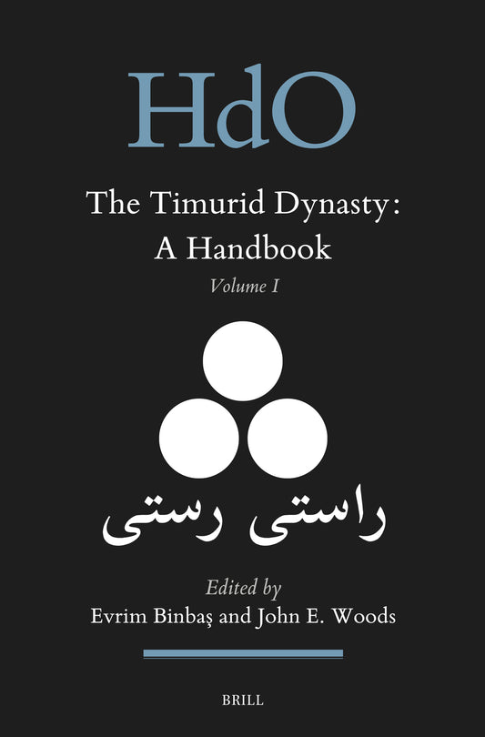 The Timurid Dynasty: A Handbook Volume I