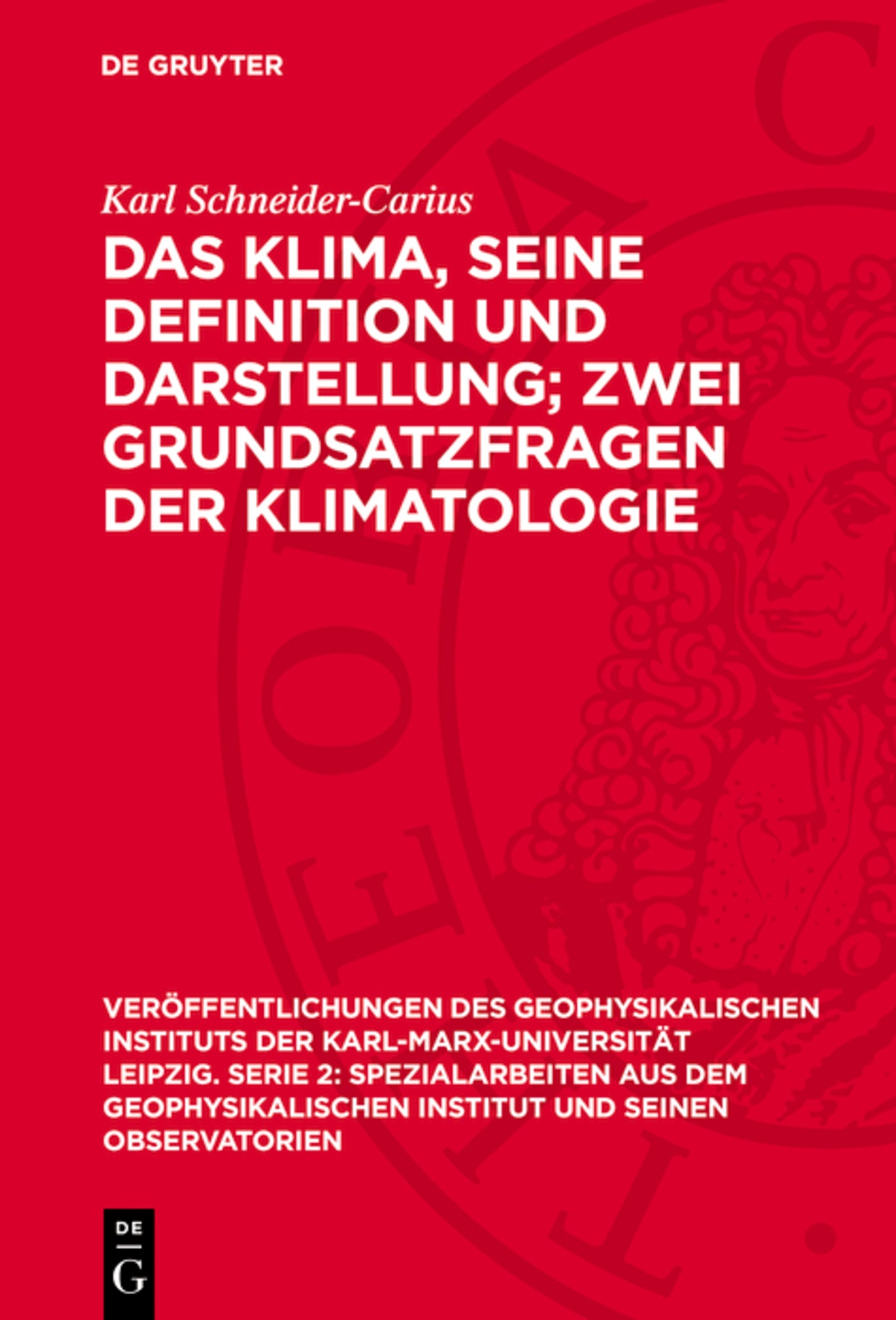 Das Klima, seine Definition und Darstellung; zwei Grundsatzfragen der Klimatologie