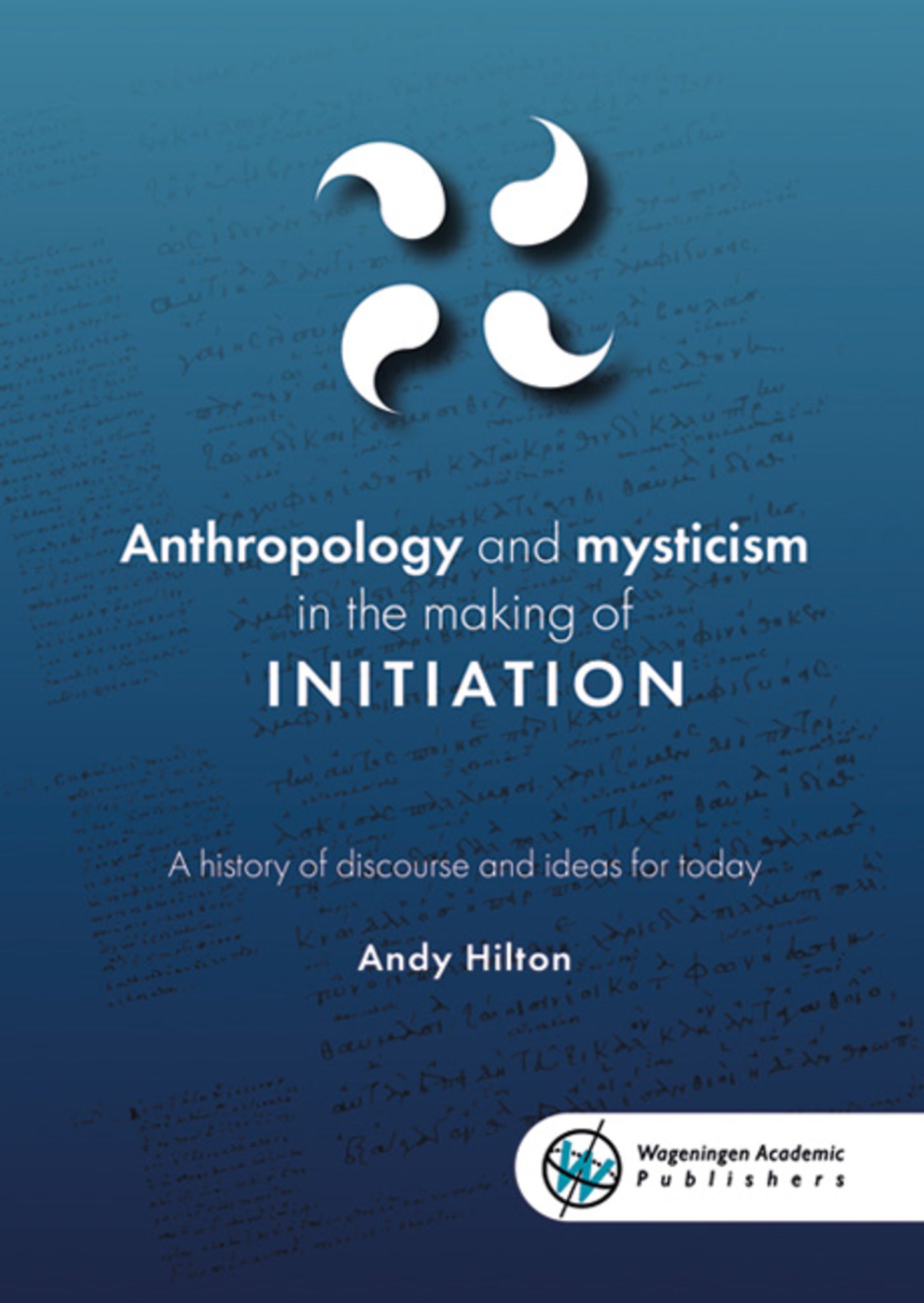 Anthropology and mysticism in the making of initiation