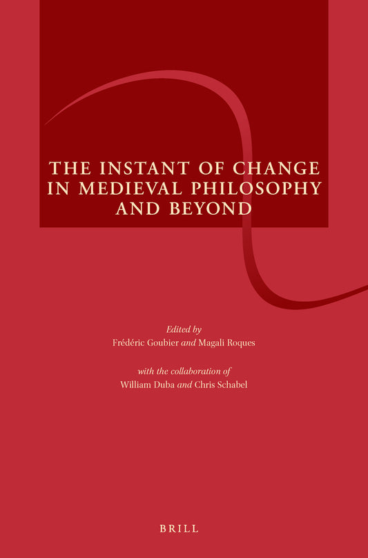 The Instant of Change in Medieval Philosophy and Beyond