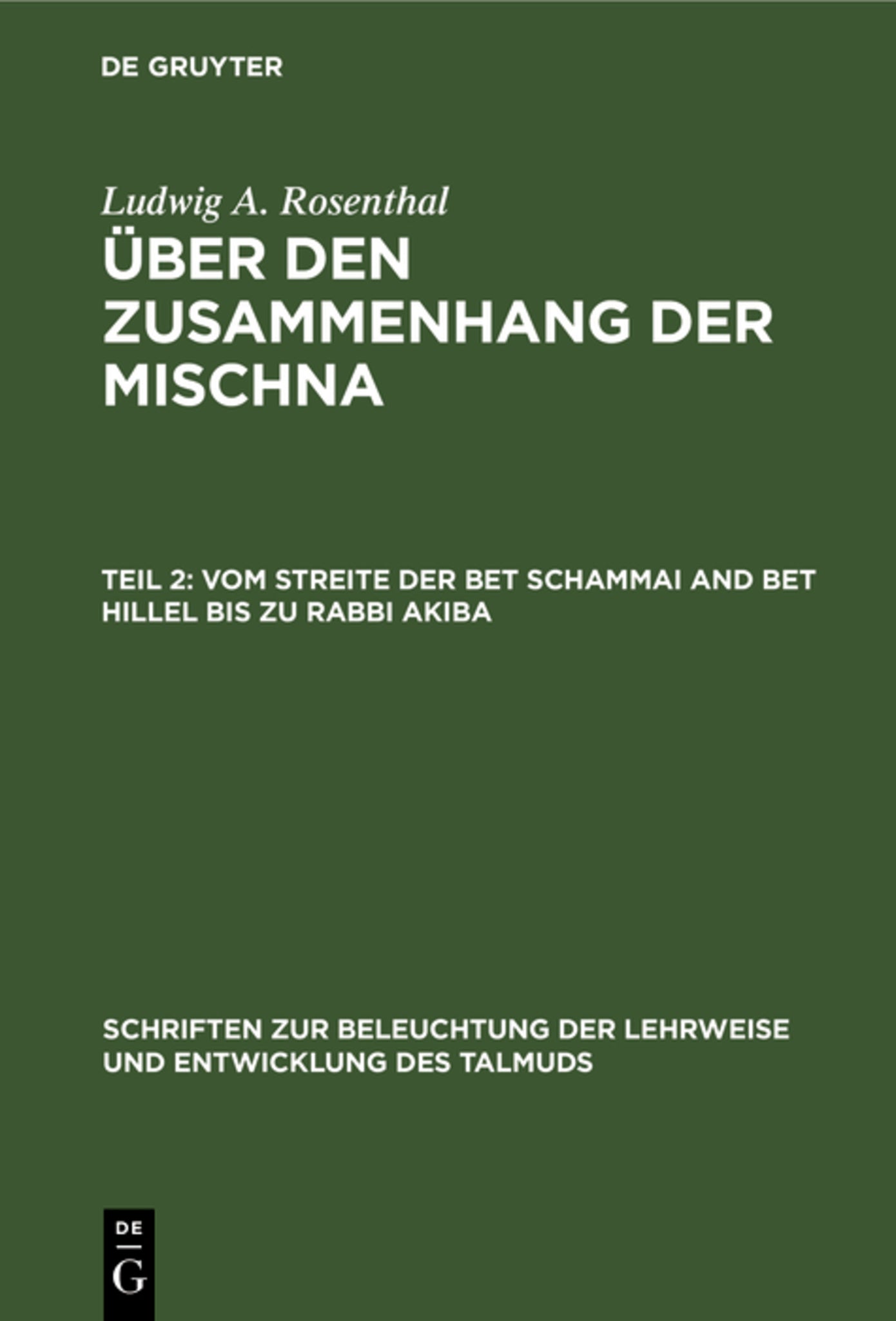 Vom Streite der Bet Schammai and Bet Hillel bis zu Rabbi Akiba
