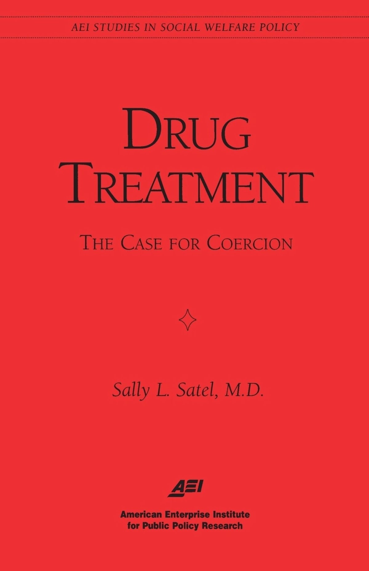 Drug Treatment: The Case for Coercion